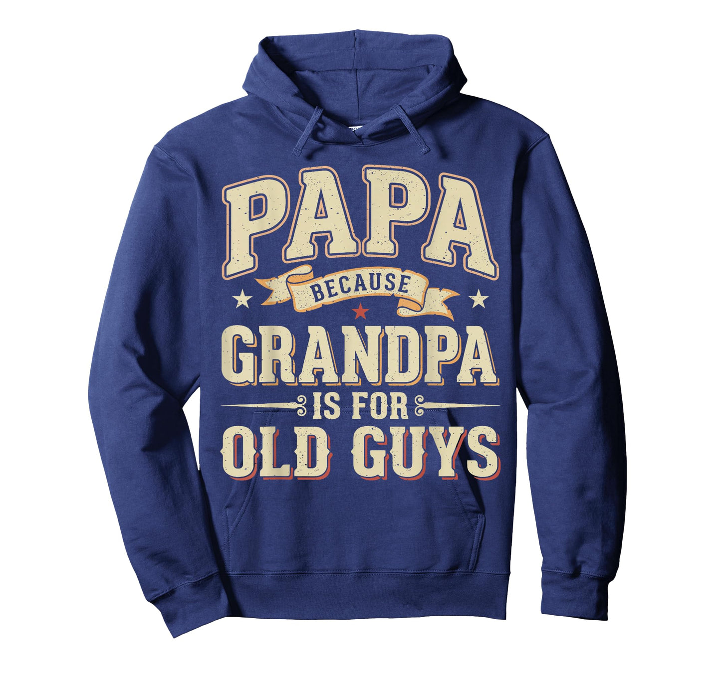Funny Papa Because Grandpa is for Old Guys Papa Grandpa Men T-Shirt
