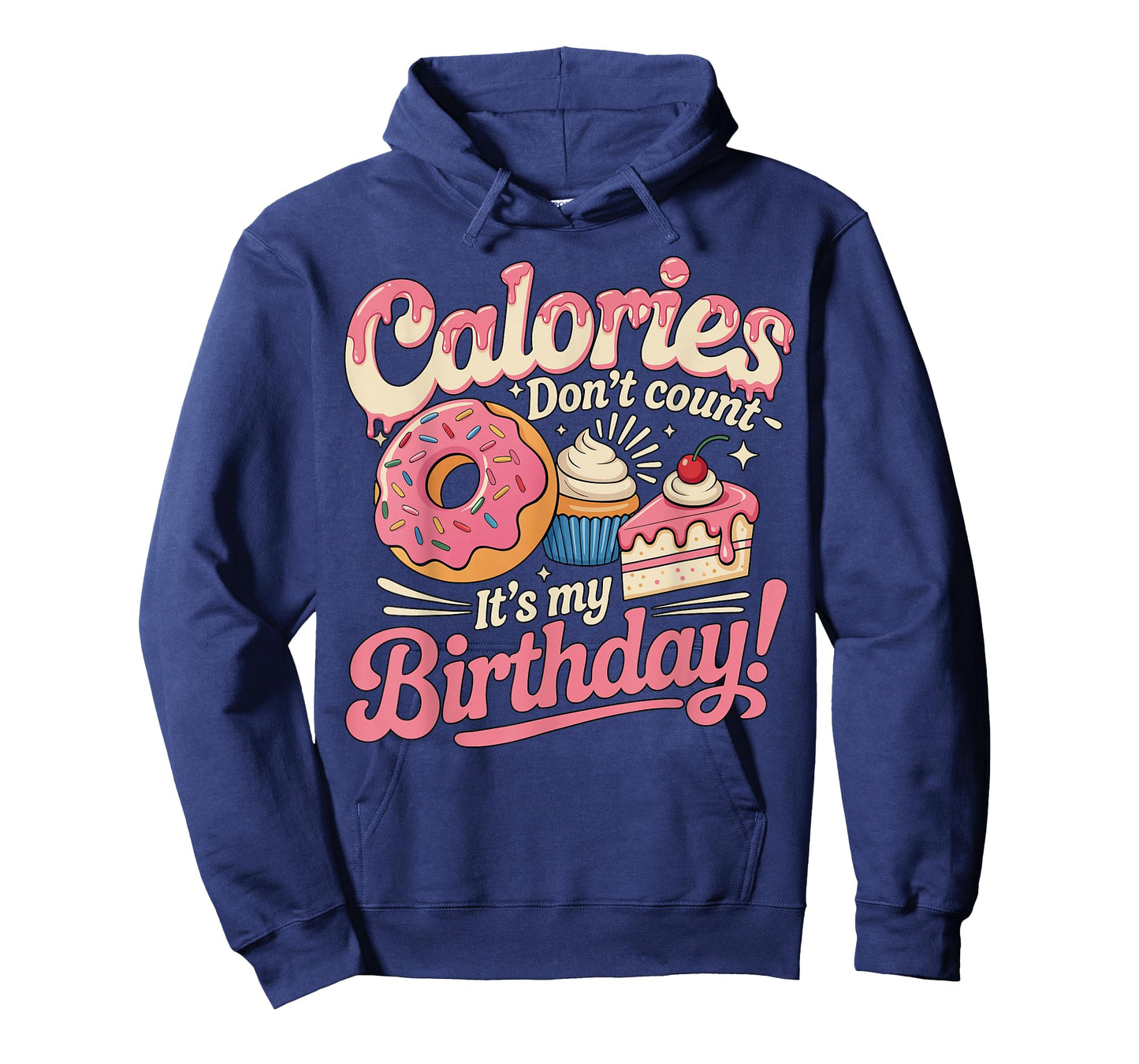 It's My Birthday Calories Don't Count Funny Bday Men Women T-Shirt