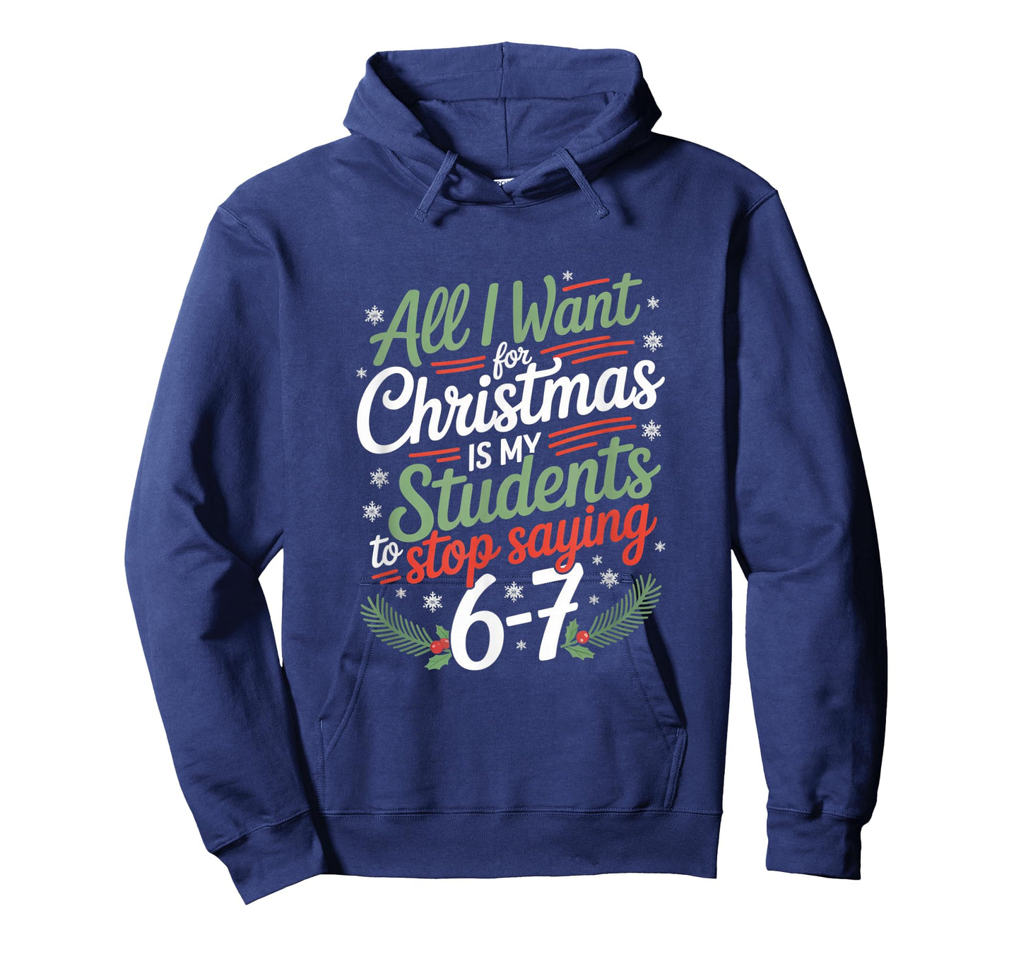 Students Saying 6-7 67 Six Seven Funny Teacher Christmas T-Shirt