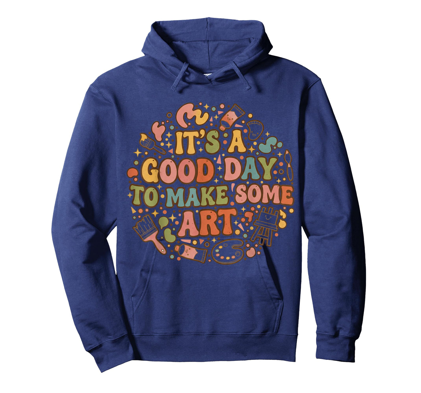 It s A Good Day to Make Art Funny Artists Teacher Painter T-Shirt