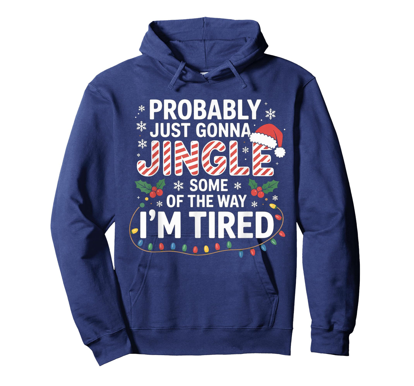 Probably Just Going to Jingle Some of The Way Christmas Xmas T-Shirt