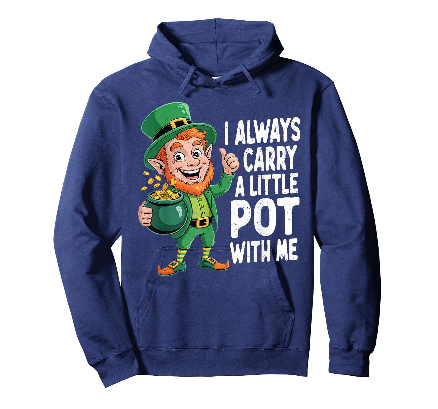 I Always Carry A Little Pot with Me Funny St Patrick Day T-Shirt