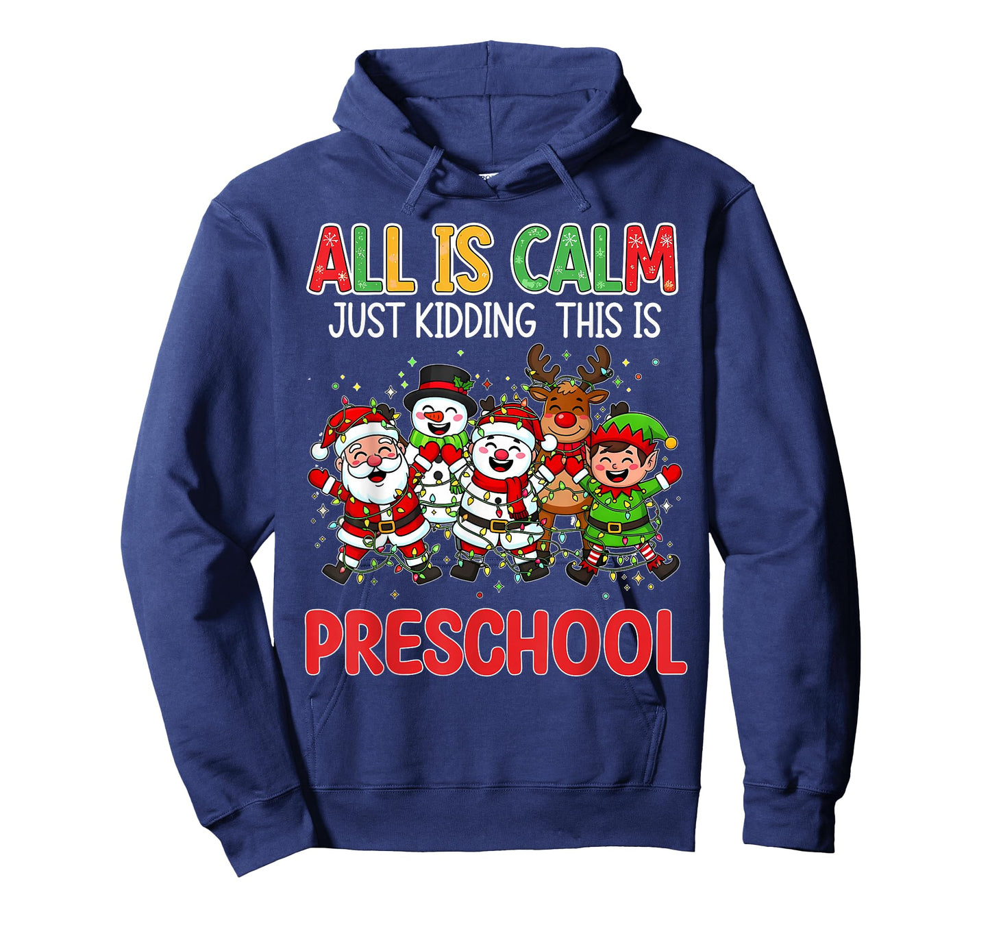All is Calm Just Kidding This is Preschool Christmas Teacher T-Shirt