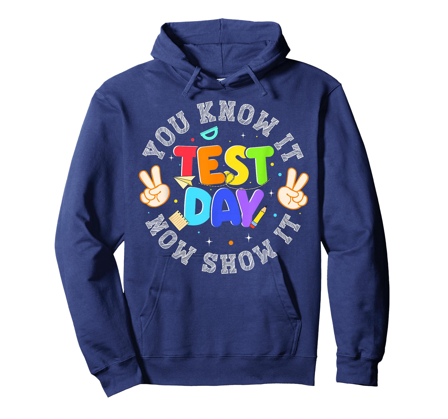 Testing Day You Know It Now Show It Teacher Men Women Kids T-Shirt