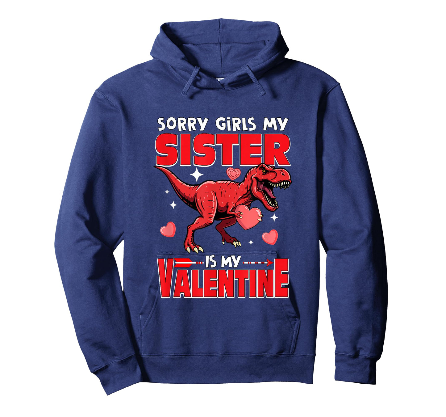 Sorry Sister is My Valentine Funny Joke Girls Cute T-rex T-Shirt