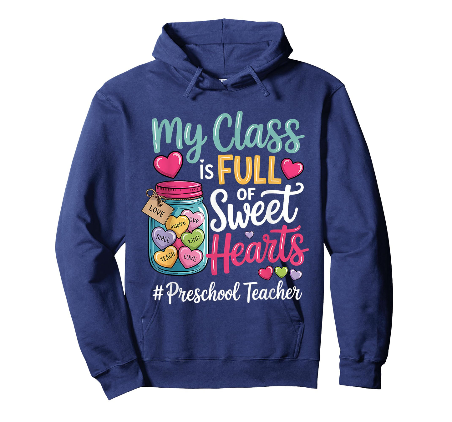 My Class is Full of Sweet Hearts Preschool Teacher Valentine T-Shirt