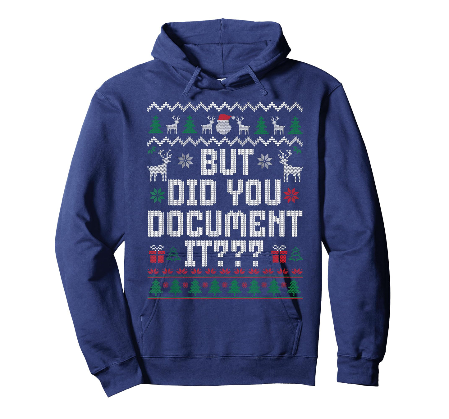 But Did You Document It Funny Office Christmas Ugly Sweater T-Shirt
