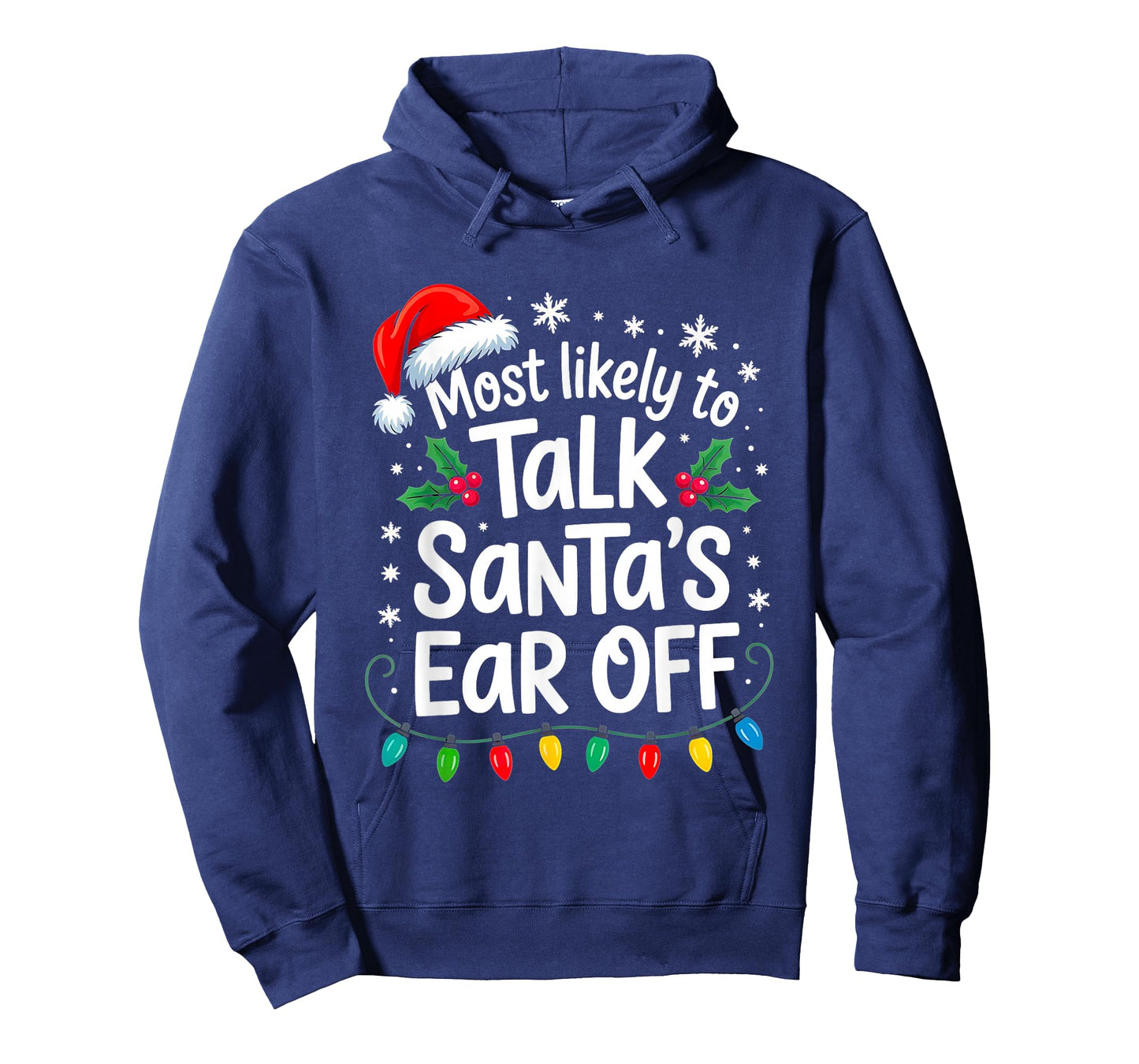 Most Likely to Talk Santa’s Ear Off Funny Holiday Christmas T-Shirt