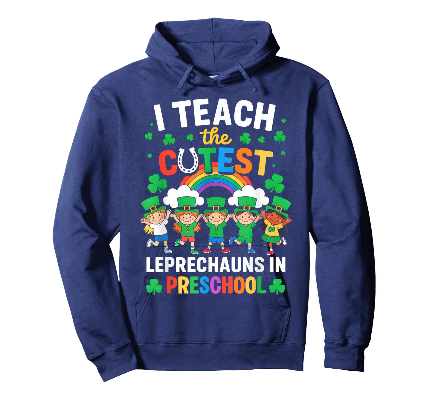 I Teach The Cutest Leprechauns in St Patrick's Day Preschool T-Shirt