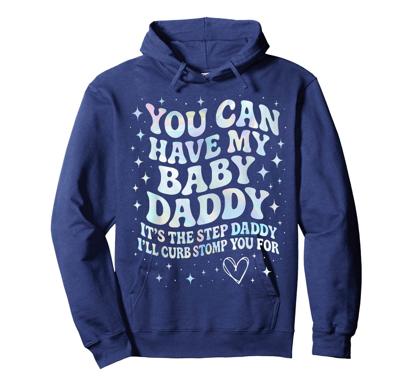 Can Have My Baby Daddy It's The Step Daddy I'll Curb Stomp T-Shirt