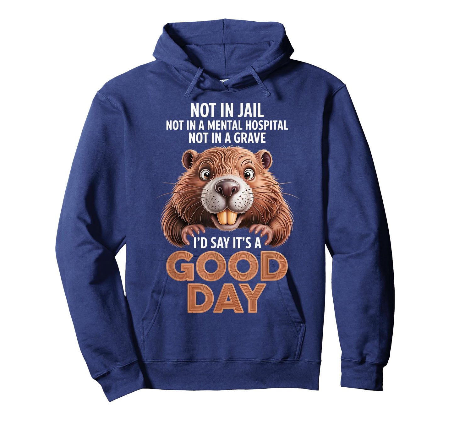 Beaver Not in Jail Not in A Mental Hospital Not in A Grave T-Shirt