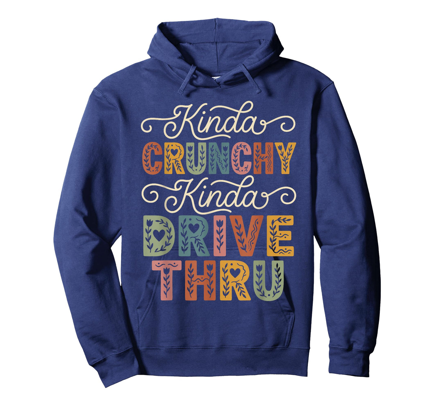 Funny Crunchy Mama Kinda Crunchy Kinda Drive-Thru T-Shirt
