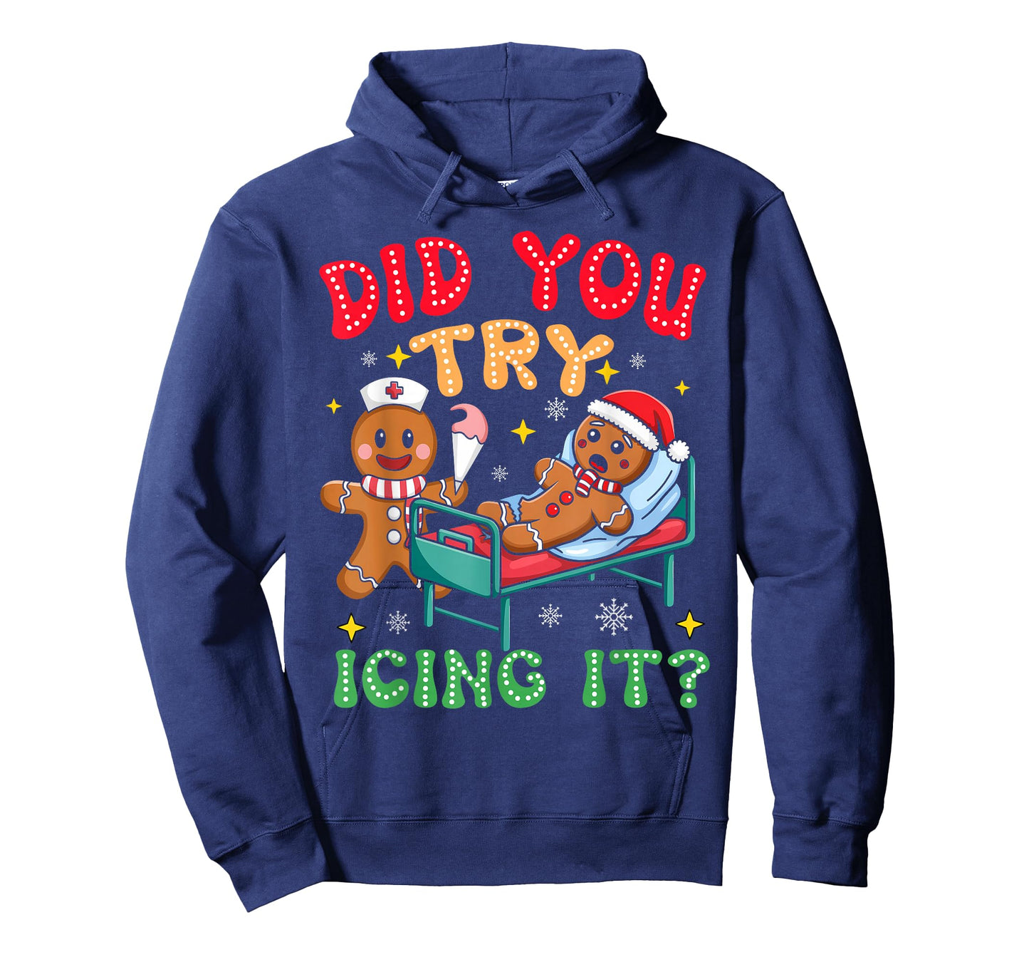 Have You Tried Icing It Funny Christmas Nurse Gingerbread T-Shirt