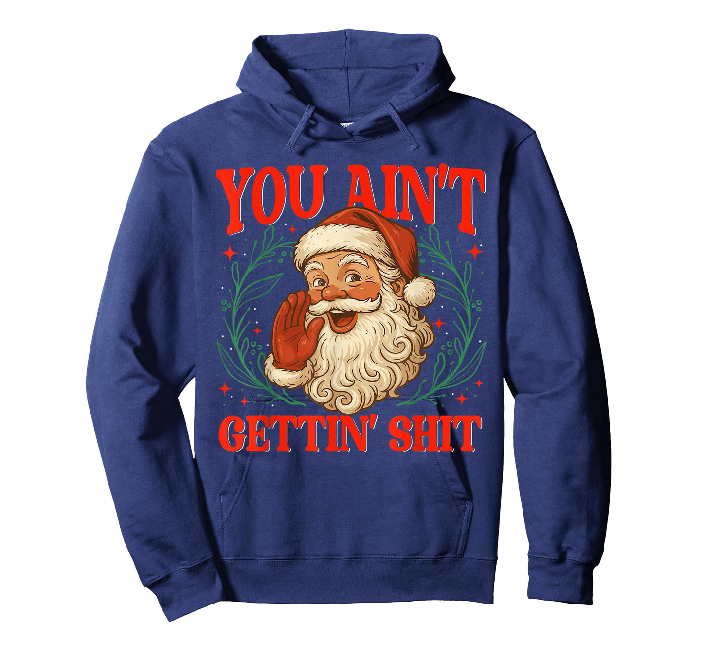 Retro You Ain't Getting Shit Funny Santa Christmas Humor T-Shirt