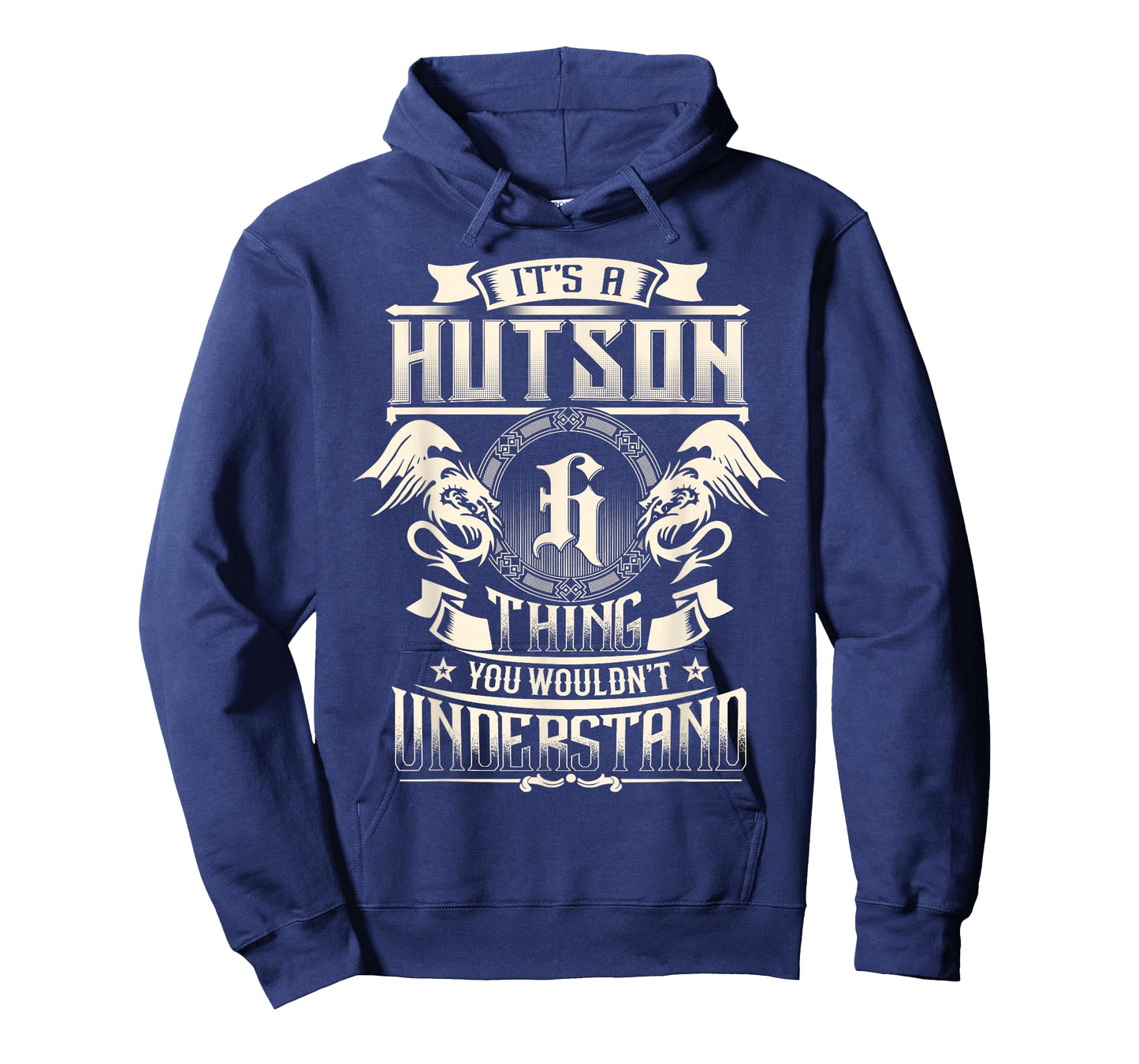 It's A HUTSON Thing You Wouldn't Understand Family Name T-Shirt