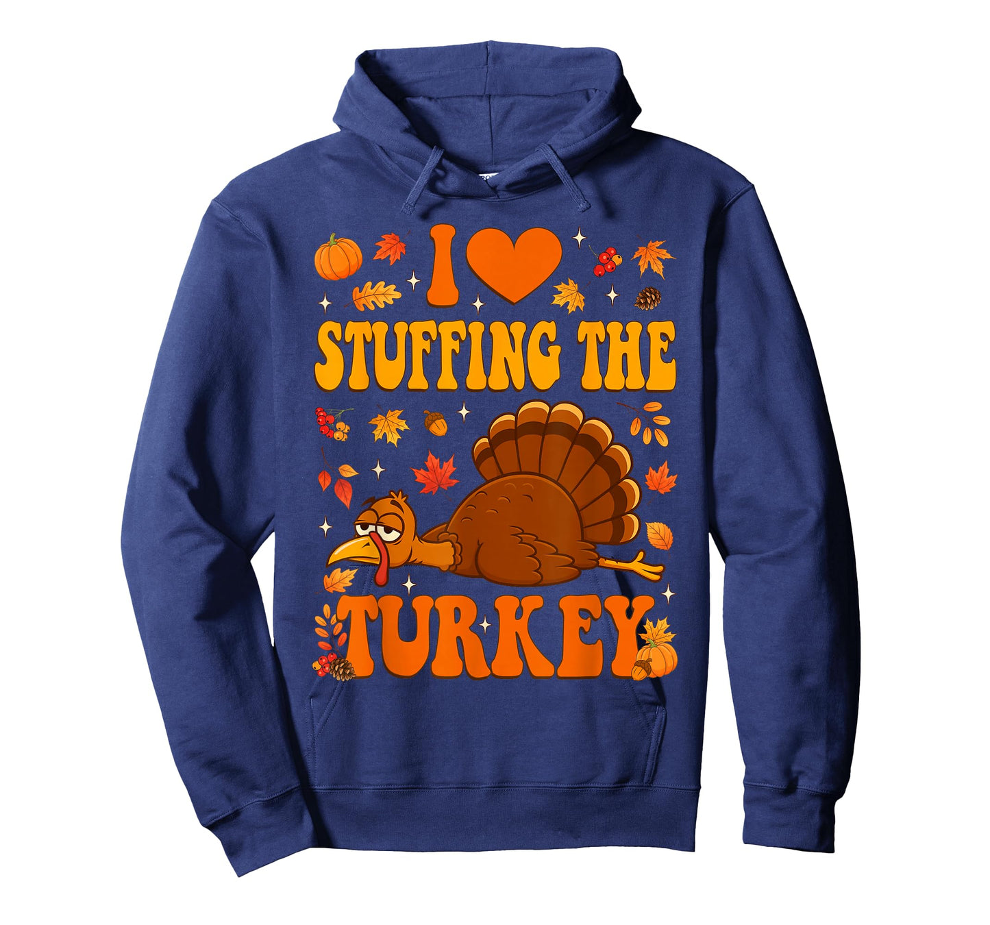 I Love Stuffing The Turkey I'm The Turkey Thanksgiving Men T-Shirt