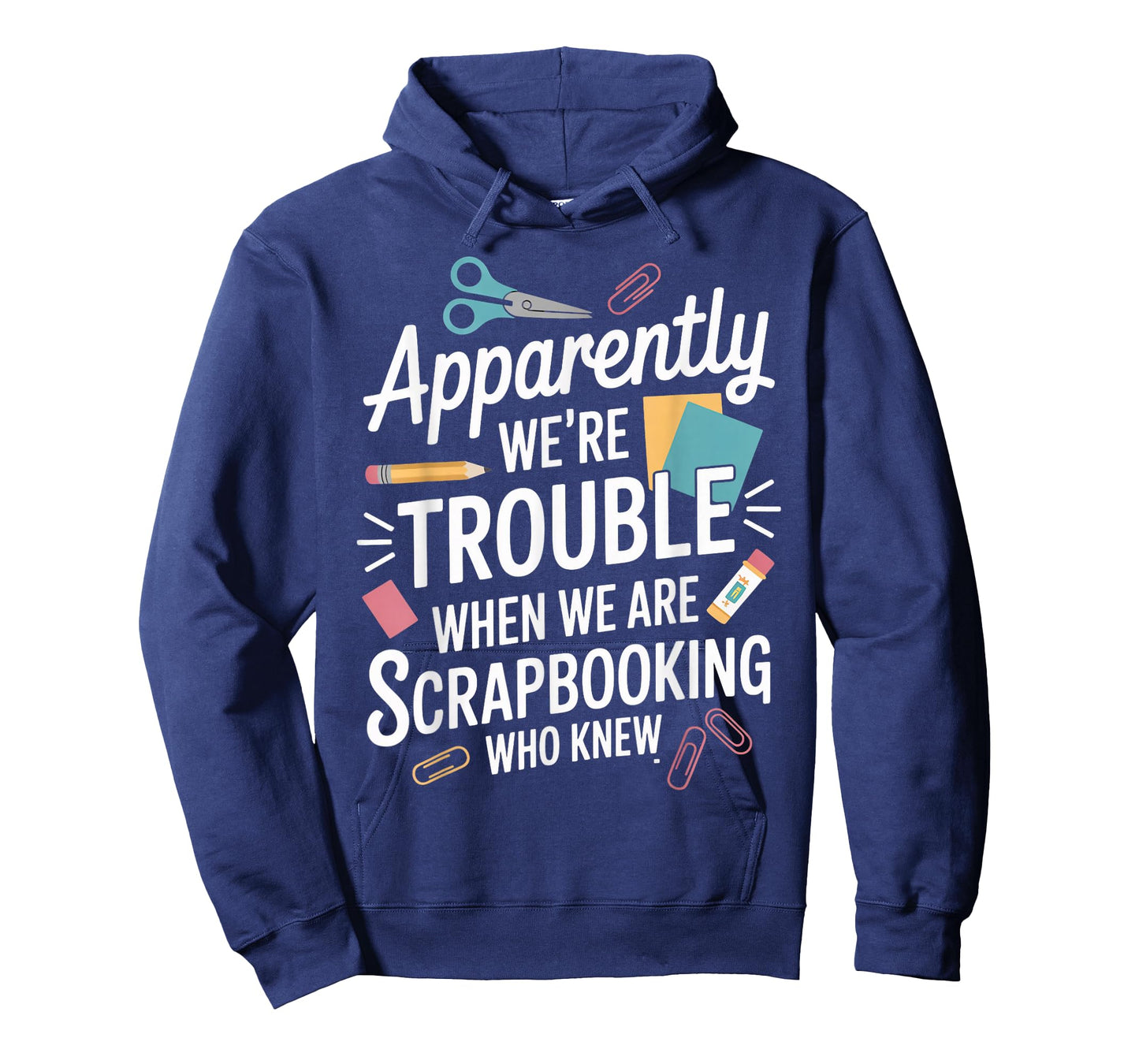 Apparently We're Trouble Craft Hobby Crafter Scrapbooking T-Shirt
