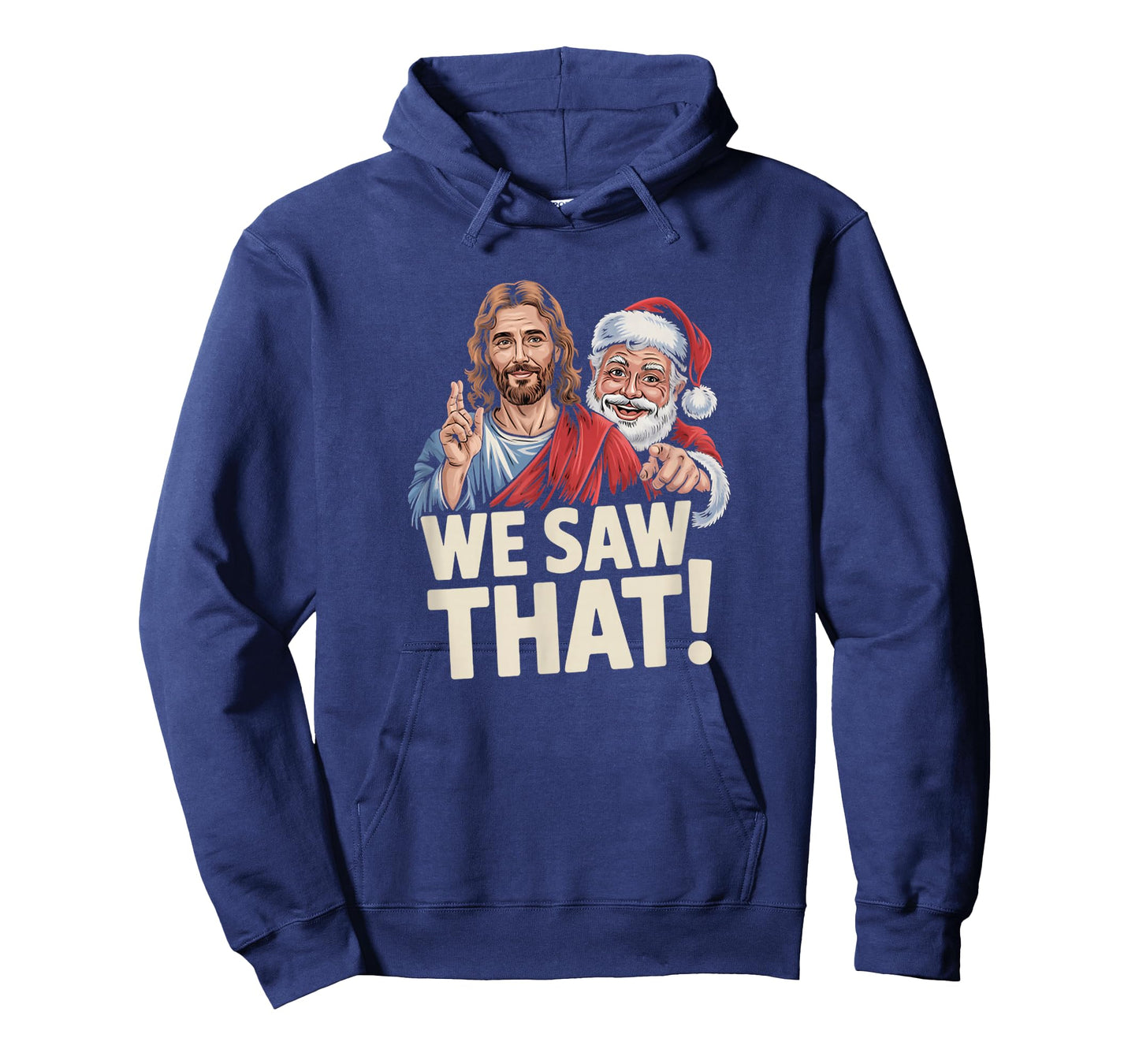 We Saw That Santa and Jesus are Always Watching Christmas T-Shirt