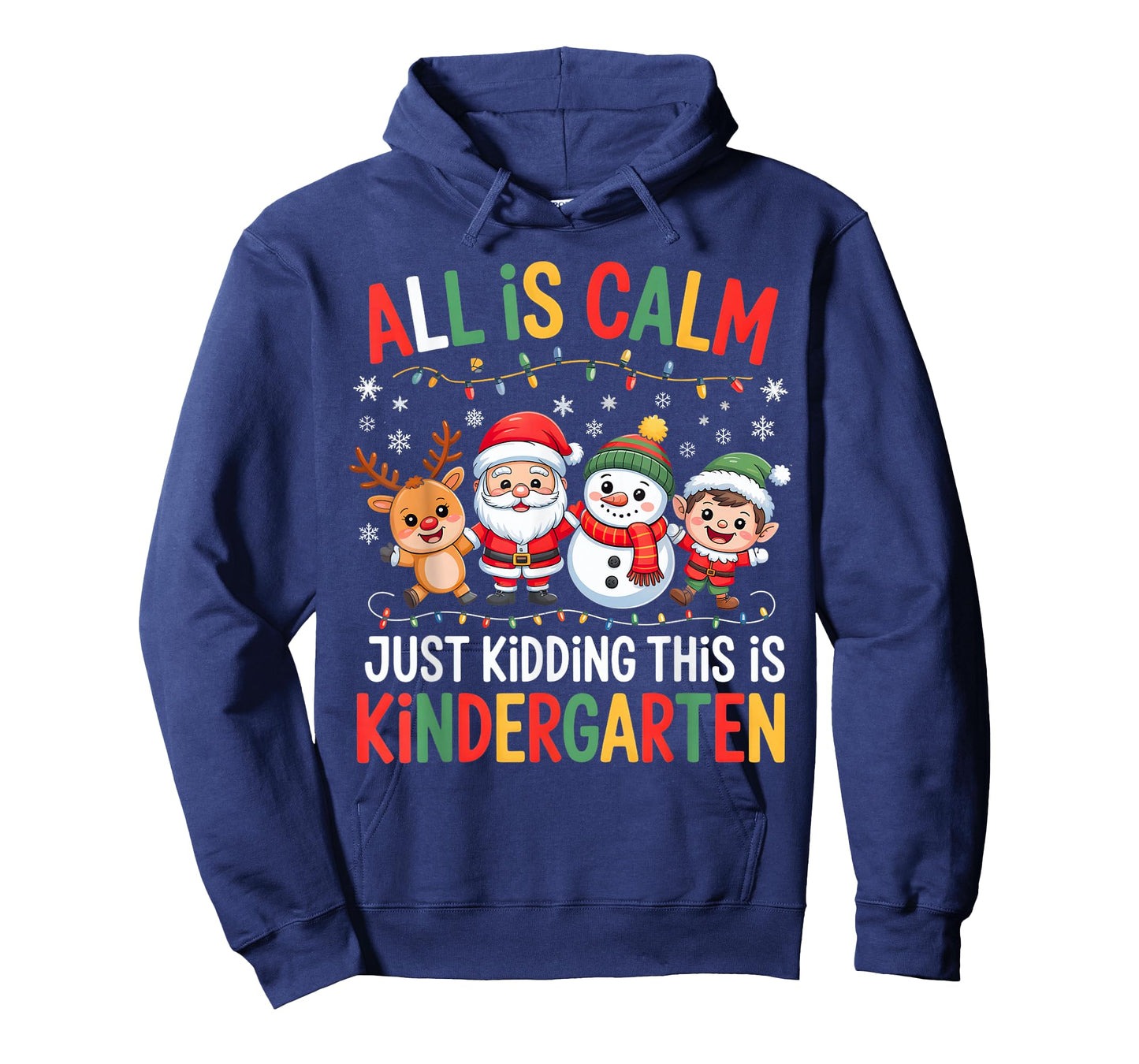 All is Calm Just Kidding This is Kindergarten Christmas Fun T-Shirt