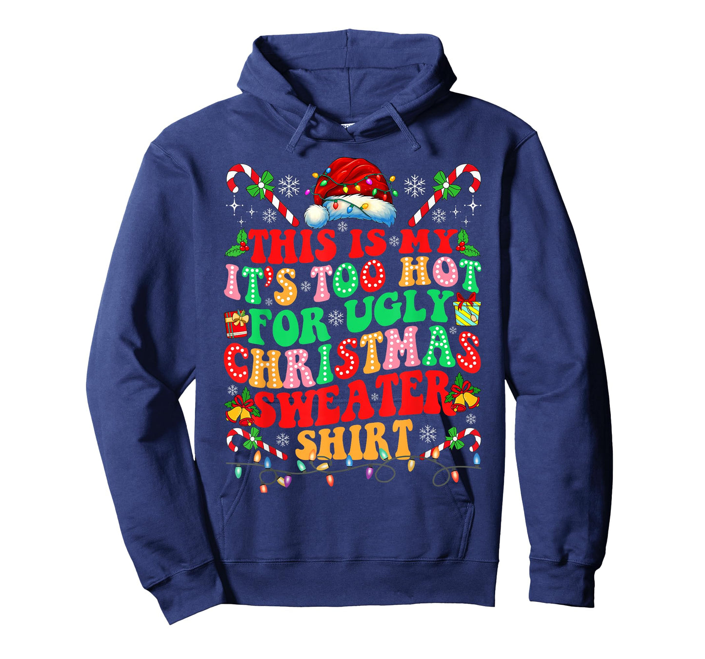 This is My It's Too Hot for Ugly Christmas Sweaters T-Shirt