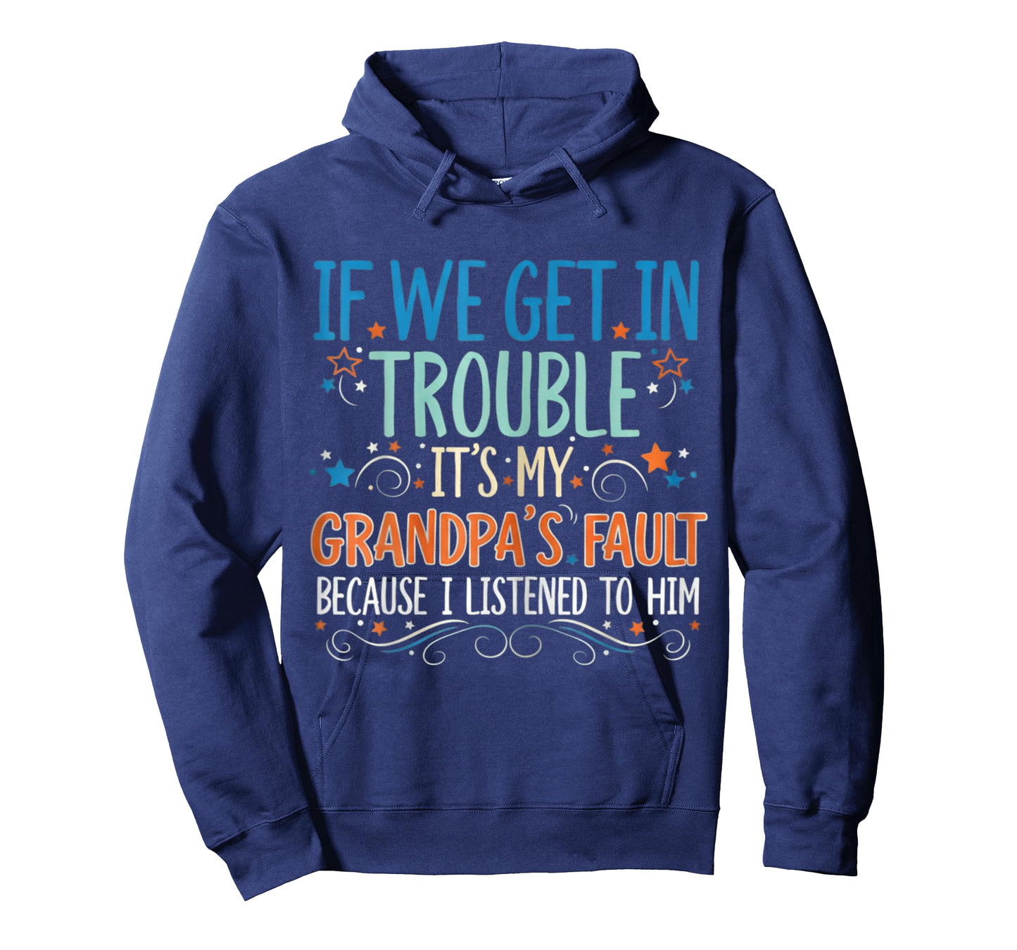 If We Get in Trouble It's My Papa's Fault I Listen to Him T-Shirt