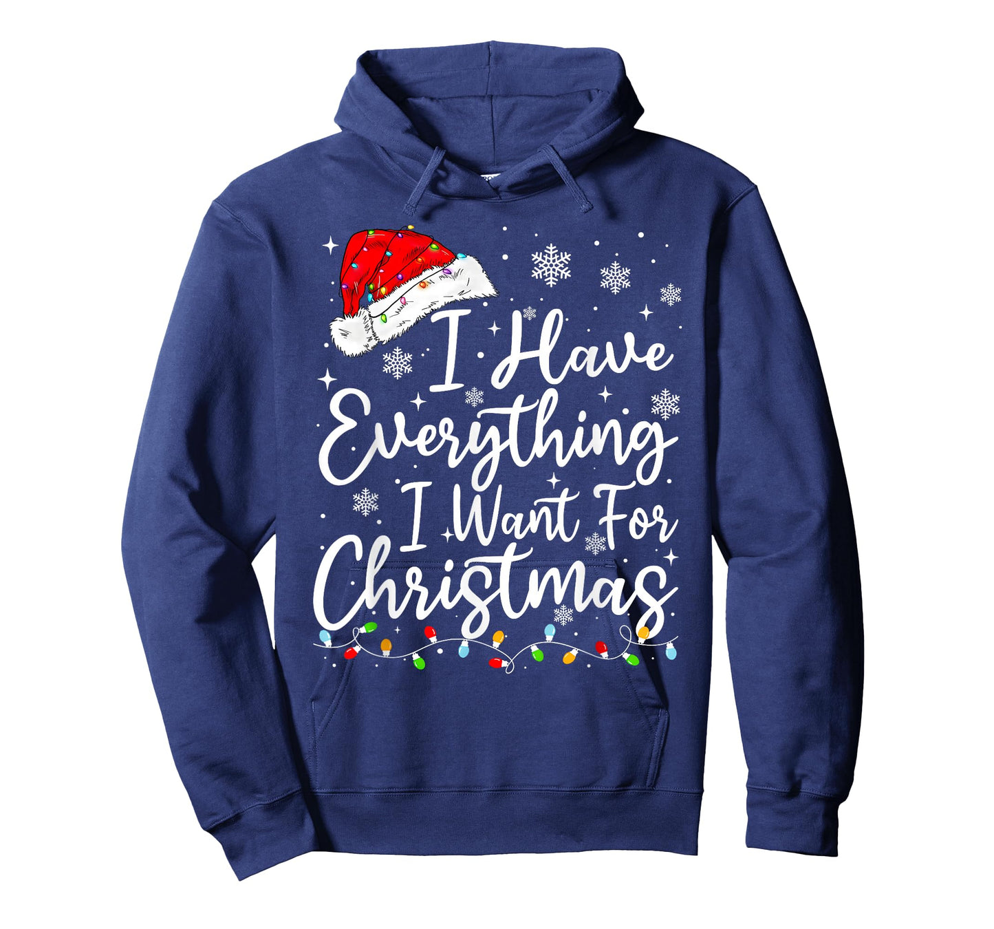 I Have Everything I Want for Christmas Its Me I'm Everything T-Shirt