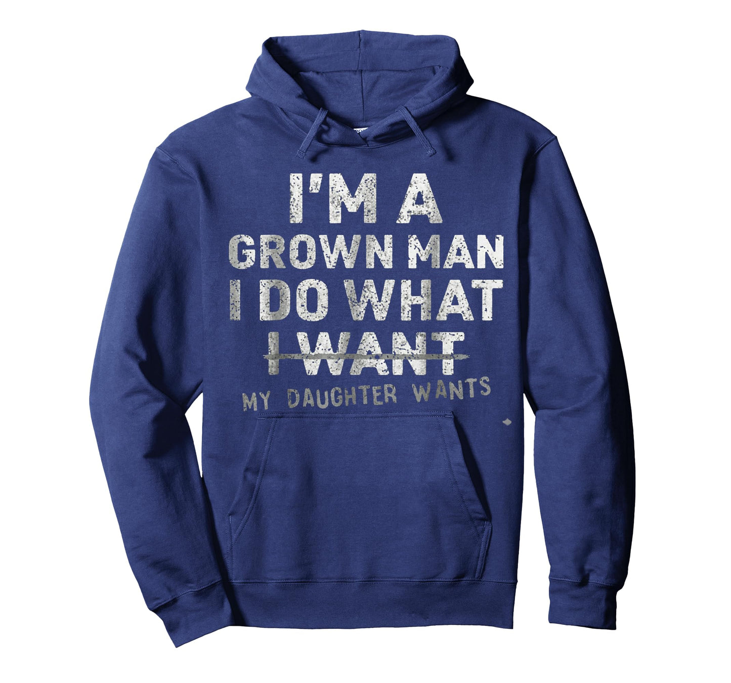 Funny Dad Father I'm A Grown Man I Do What My Daughter Wants T-Shirt