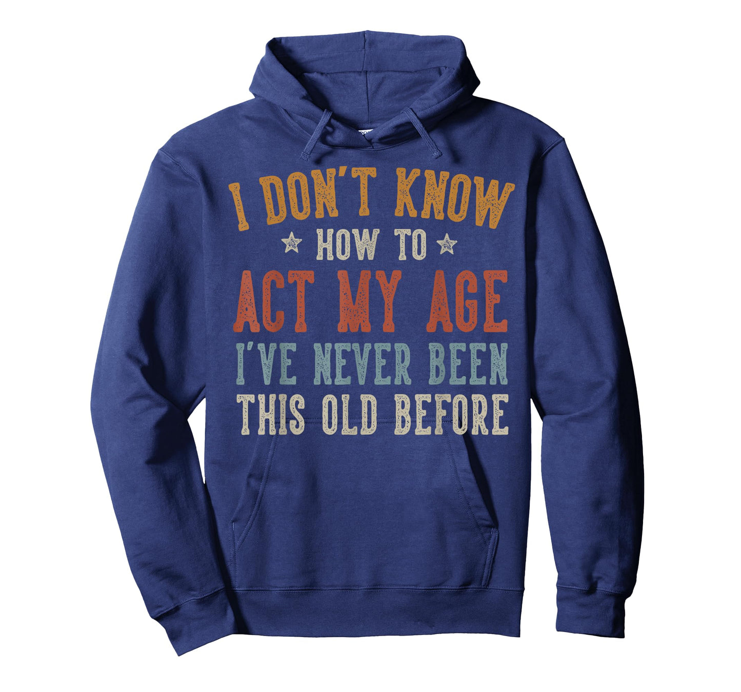 I Don’t Know How to Act My Age Funny Old Man Grandpa Humor T-Shirt