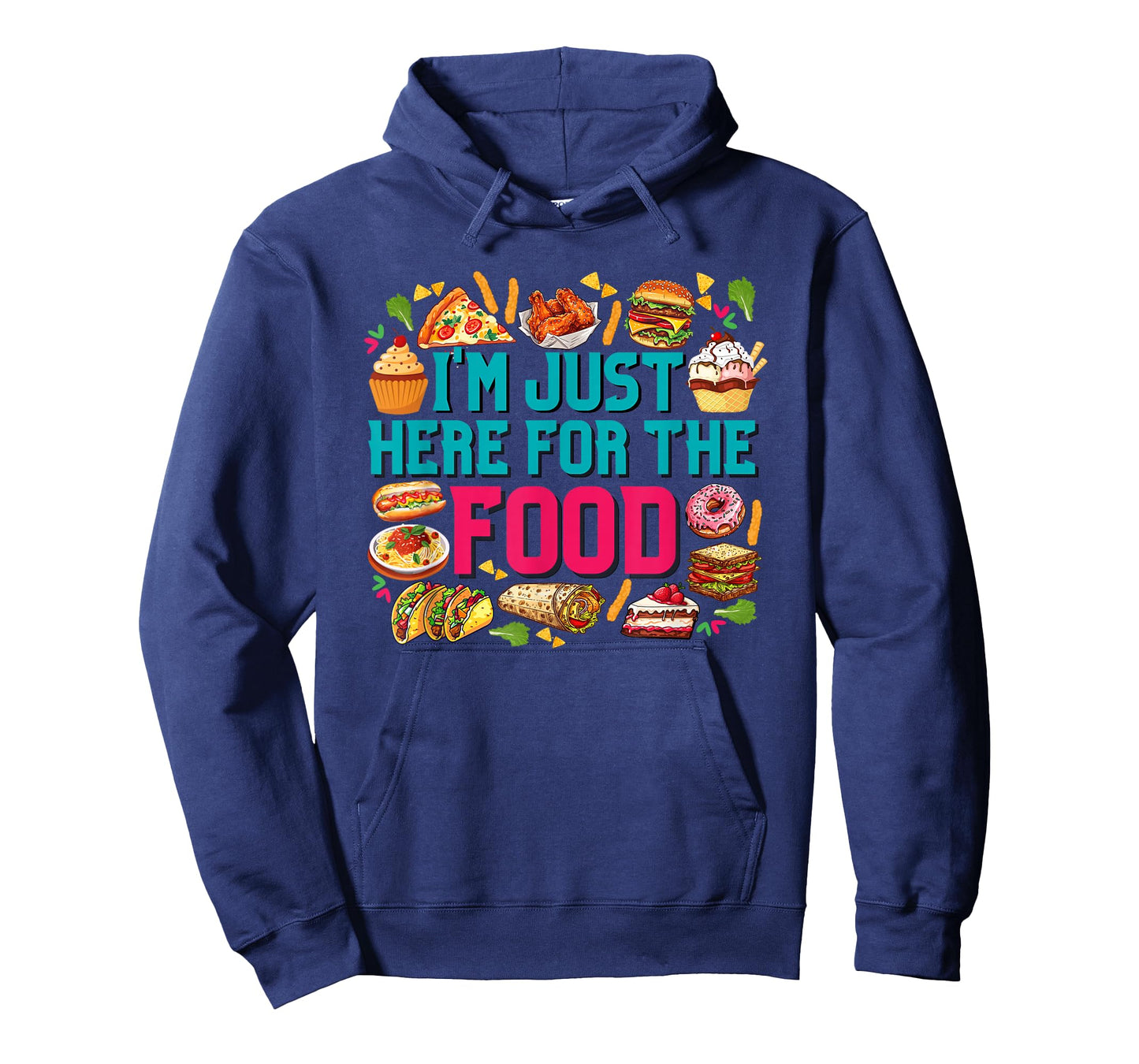 I'm just here for The Food Funny Foodie Humor Snack Lover T-Shirt