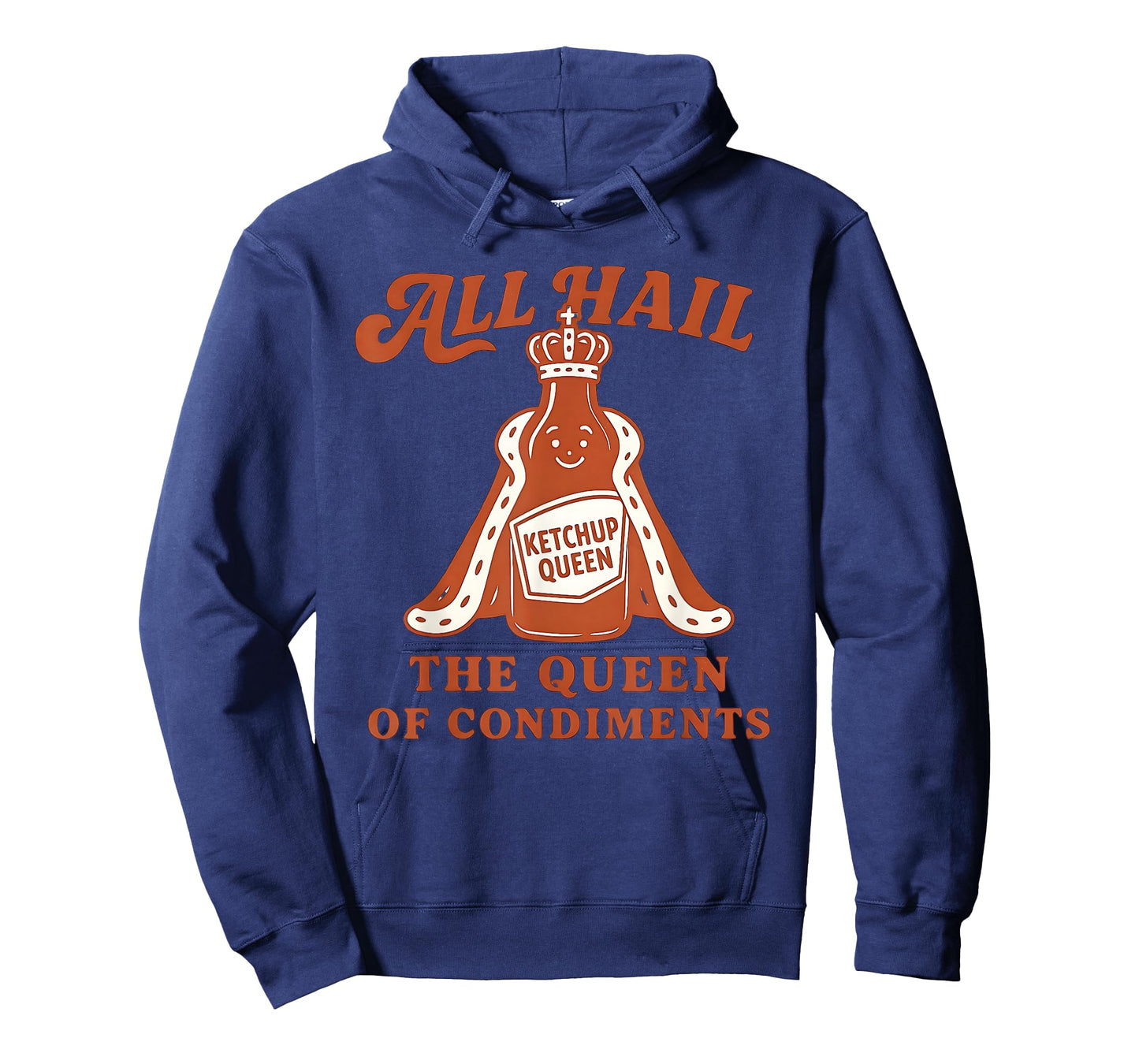 All Hail The Queen of Condiments Funny Ketchup Lovers Joke T-Shirt