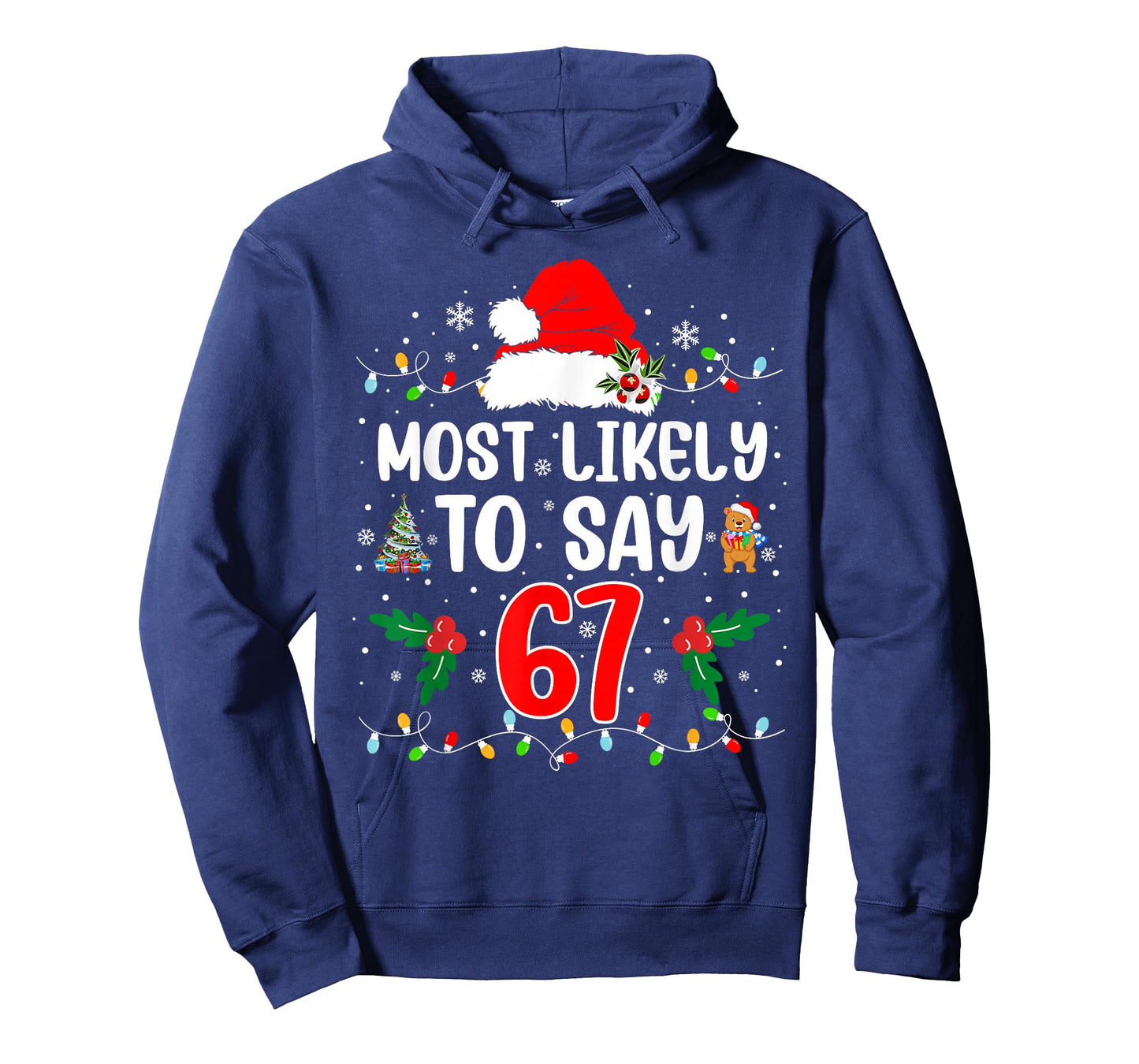 Most Likely to Say 67 Six Seven Funny 67 Christmas Meme T-Shirt