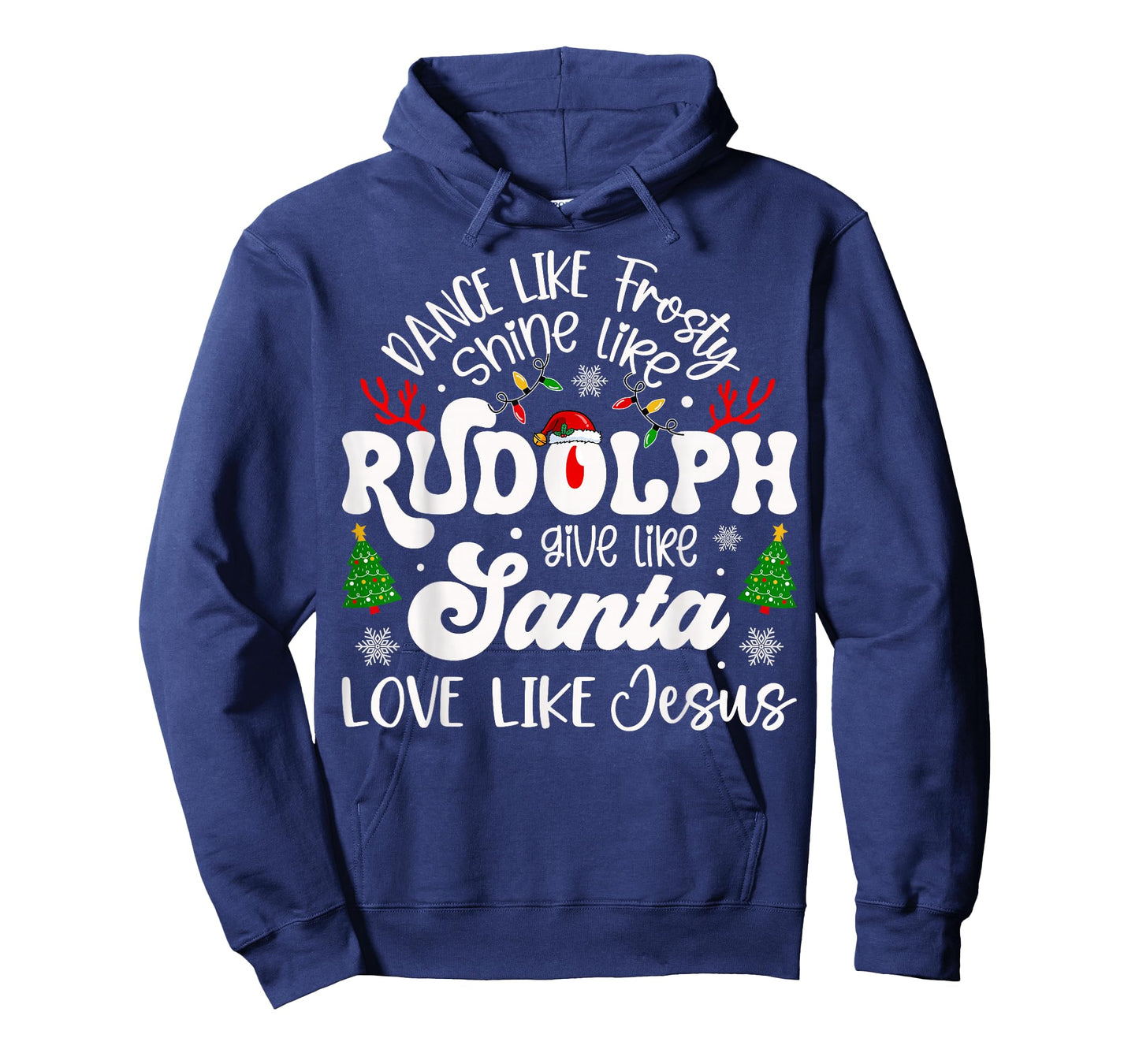 Dance Like Frosty Shine Rudolph Give Santa Love Like Jesus T-Shirt