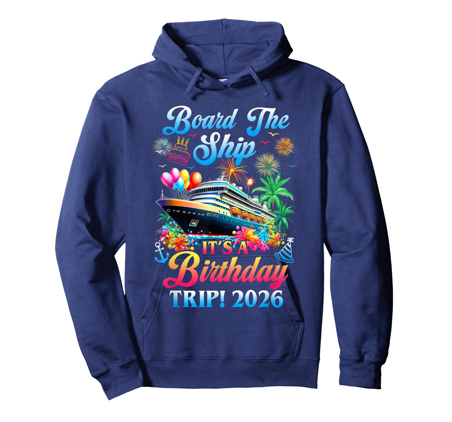 Board The Ship It's A Birthday Trip 2026 Birthday Cruise T-Shirt
