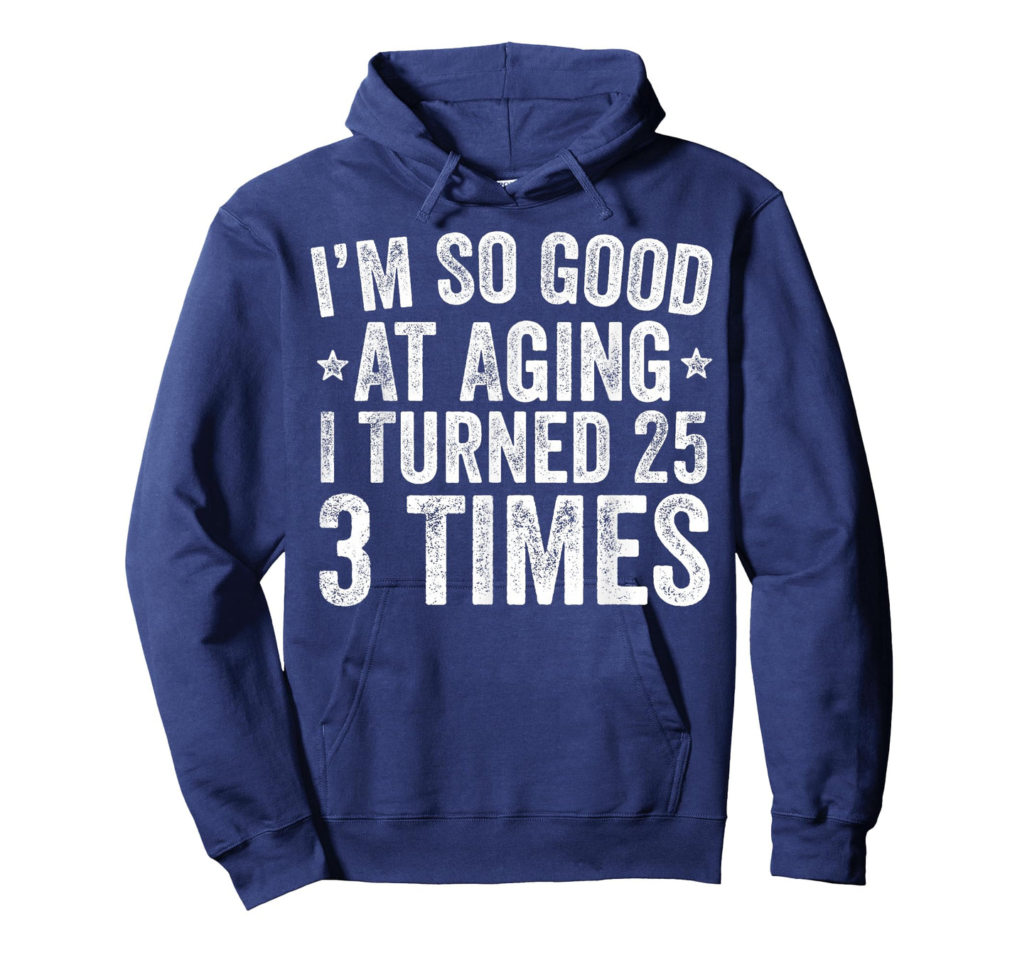 I'm So Good at Aging I Turned 25 3 Times 75th Birthday T-Shirt
