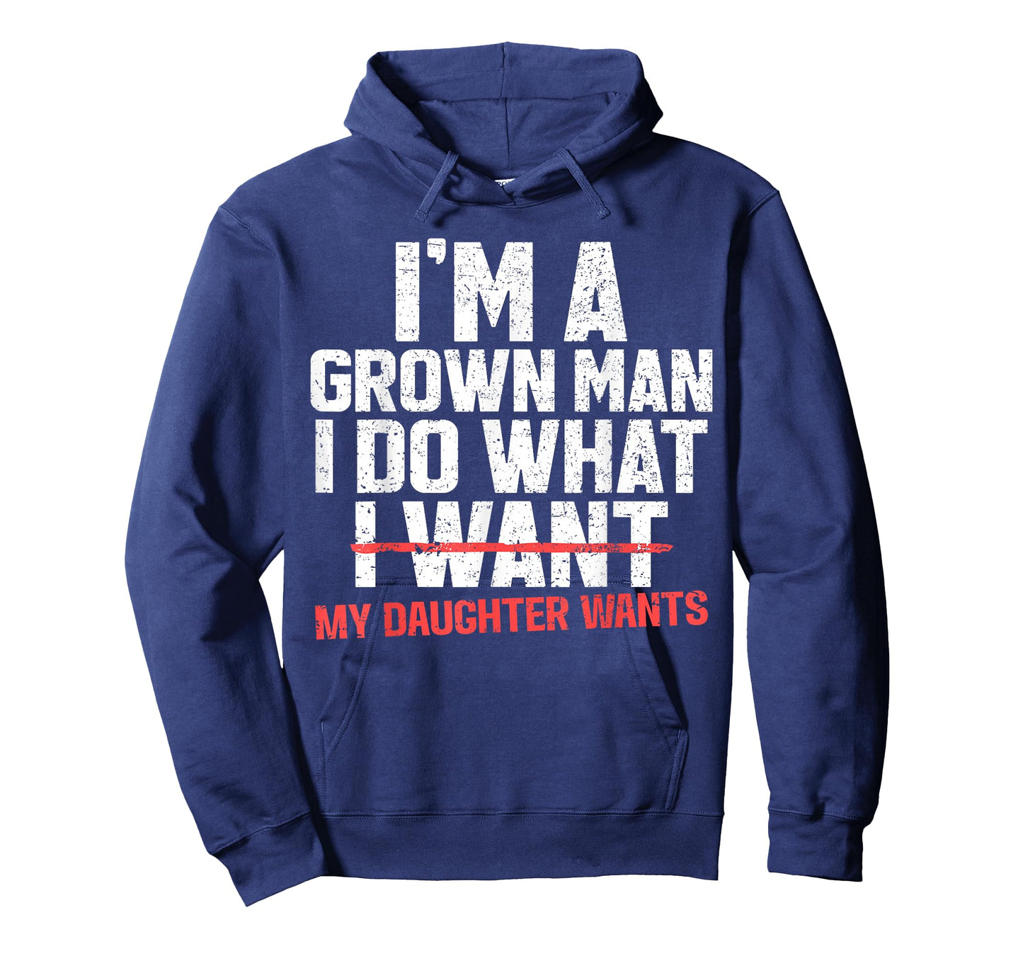 Funny Dad Father I'm A Grown Man I Do What My Daughter Wants T-Shirt