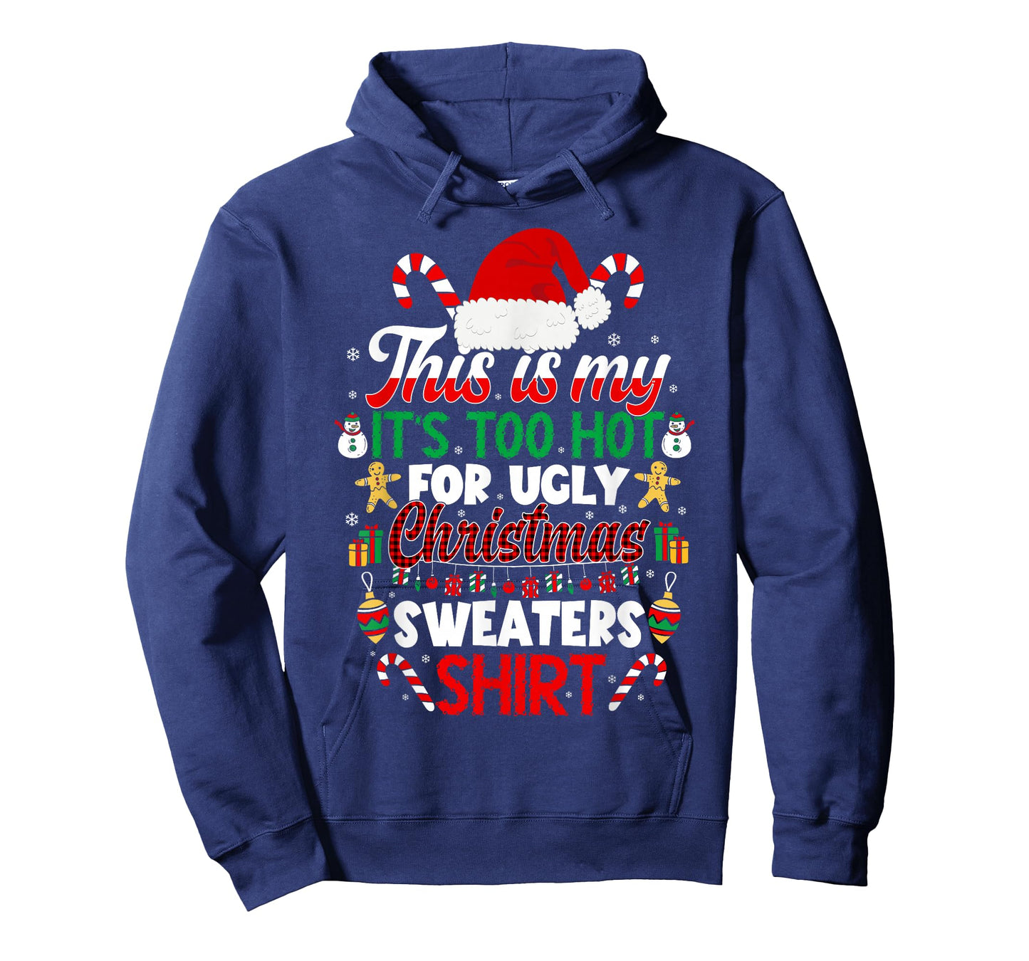 This is My It's Too Hot for Ugly Christmas Sweaters T-Shirt