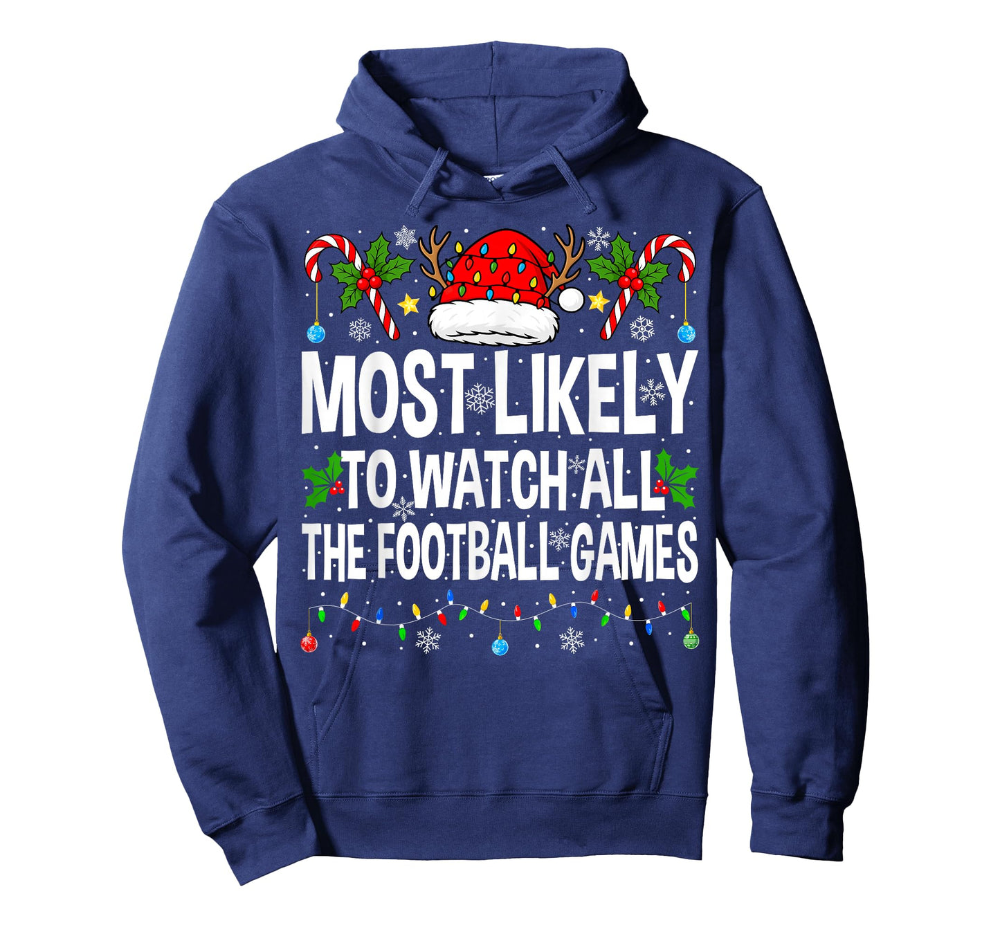 Most Likely to Watch All Football Games Christmas Football T-Shirt