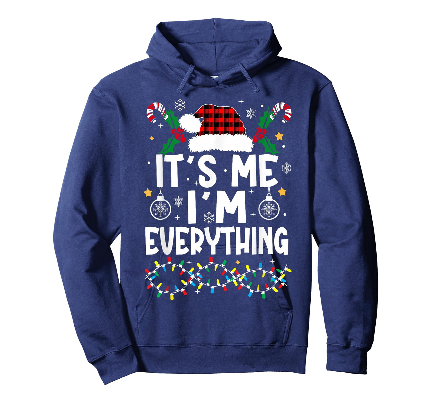 I Have Everything I Want for Christmas Its Me I'm Everything T-Shirt