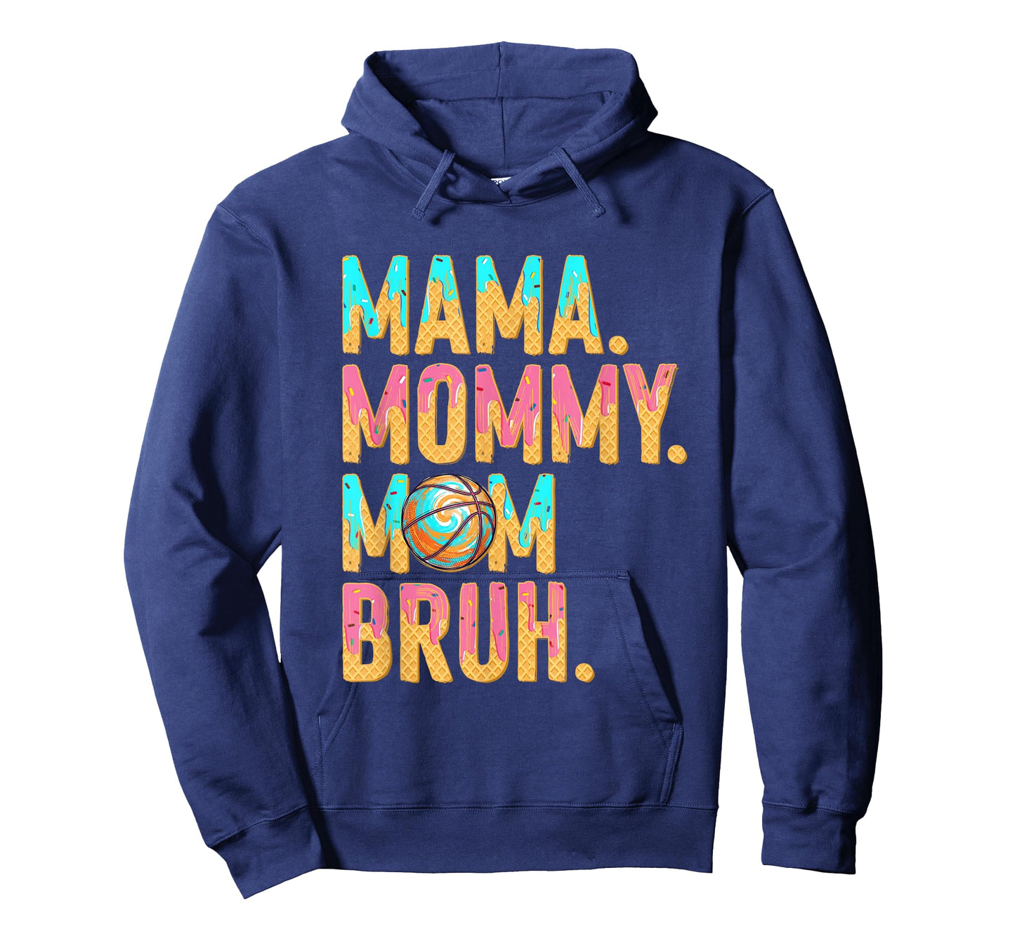 Basketball Mama Mommy Mom Bruh Mothers Day Ice-Cream Drips T-Shirt