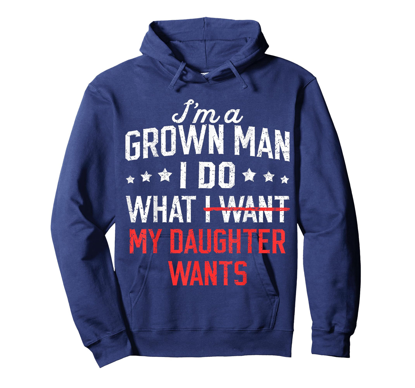 Funny Dad Father I'm A Grown Man I Do What My Daughter Wants T-Shirt