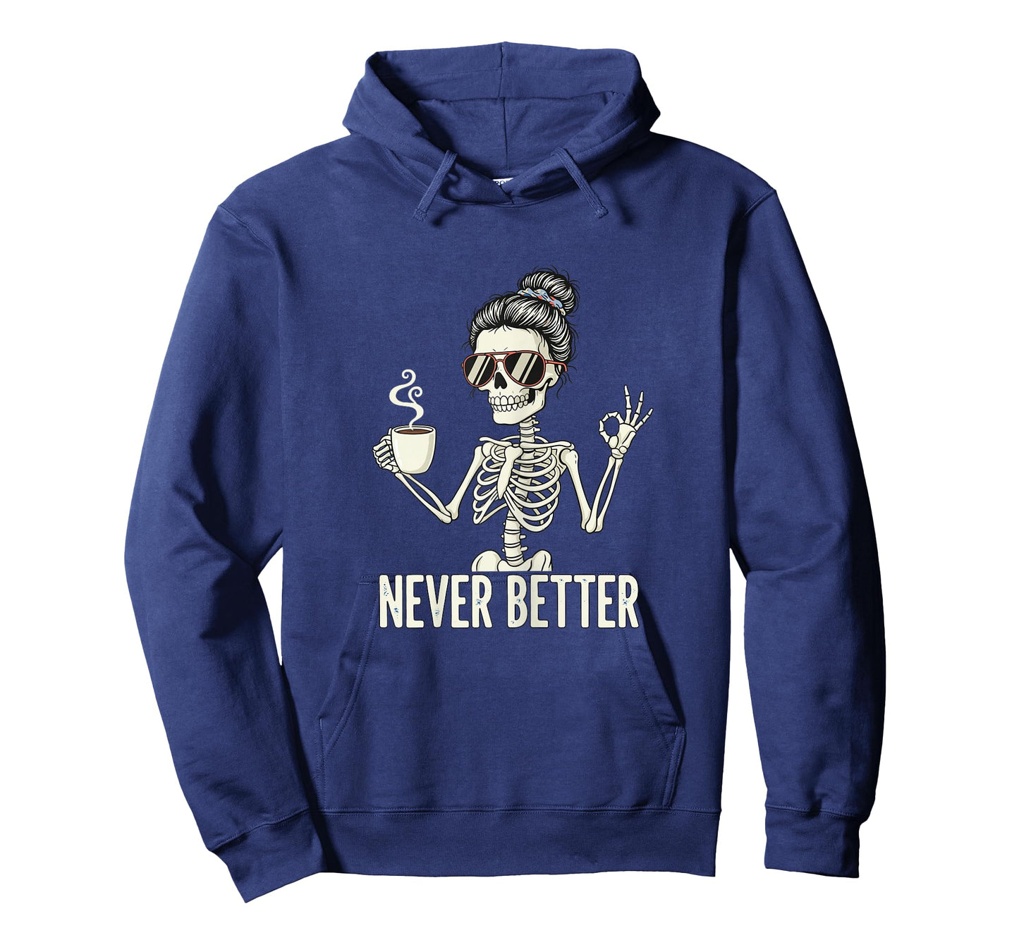 Funny Skeleton Drinking Coffee Messy Bun Never Better Women T-Shirt
