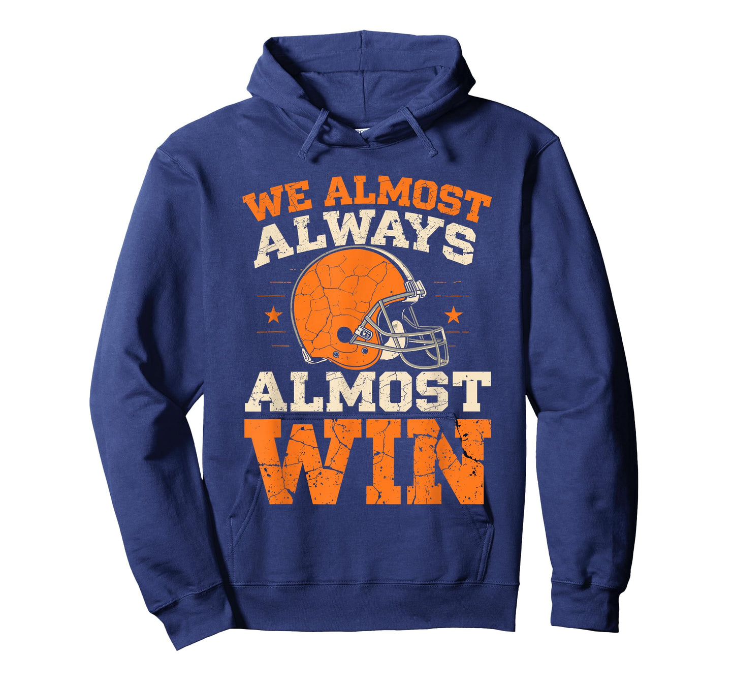 We Almost Always Almost Win, Funny Football Fans T-Shirt