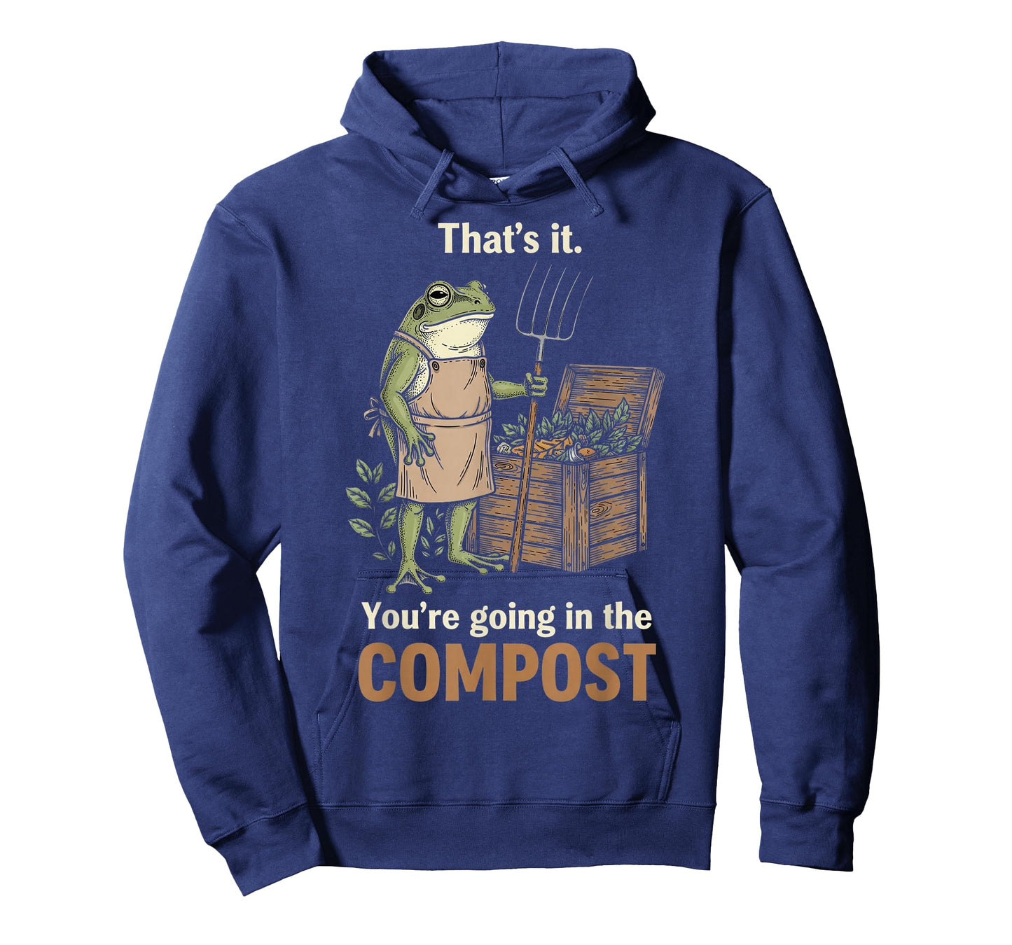 Thats It Your Going in The Compost Funny Garden Frog Vintage T-Shirt