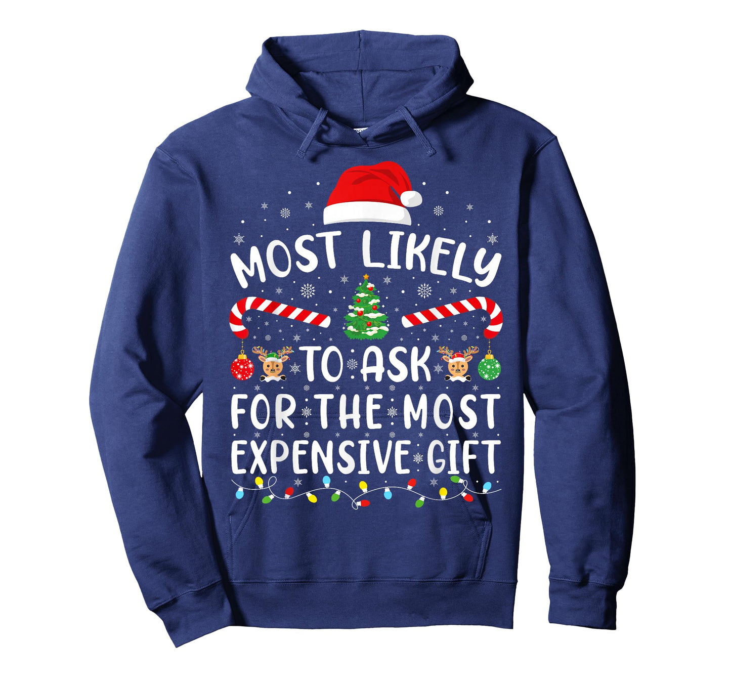 Most Likely to Ask for The Most Expensive Gift Xmas Family T-Shirt