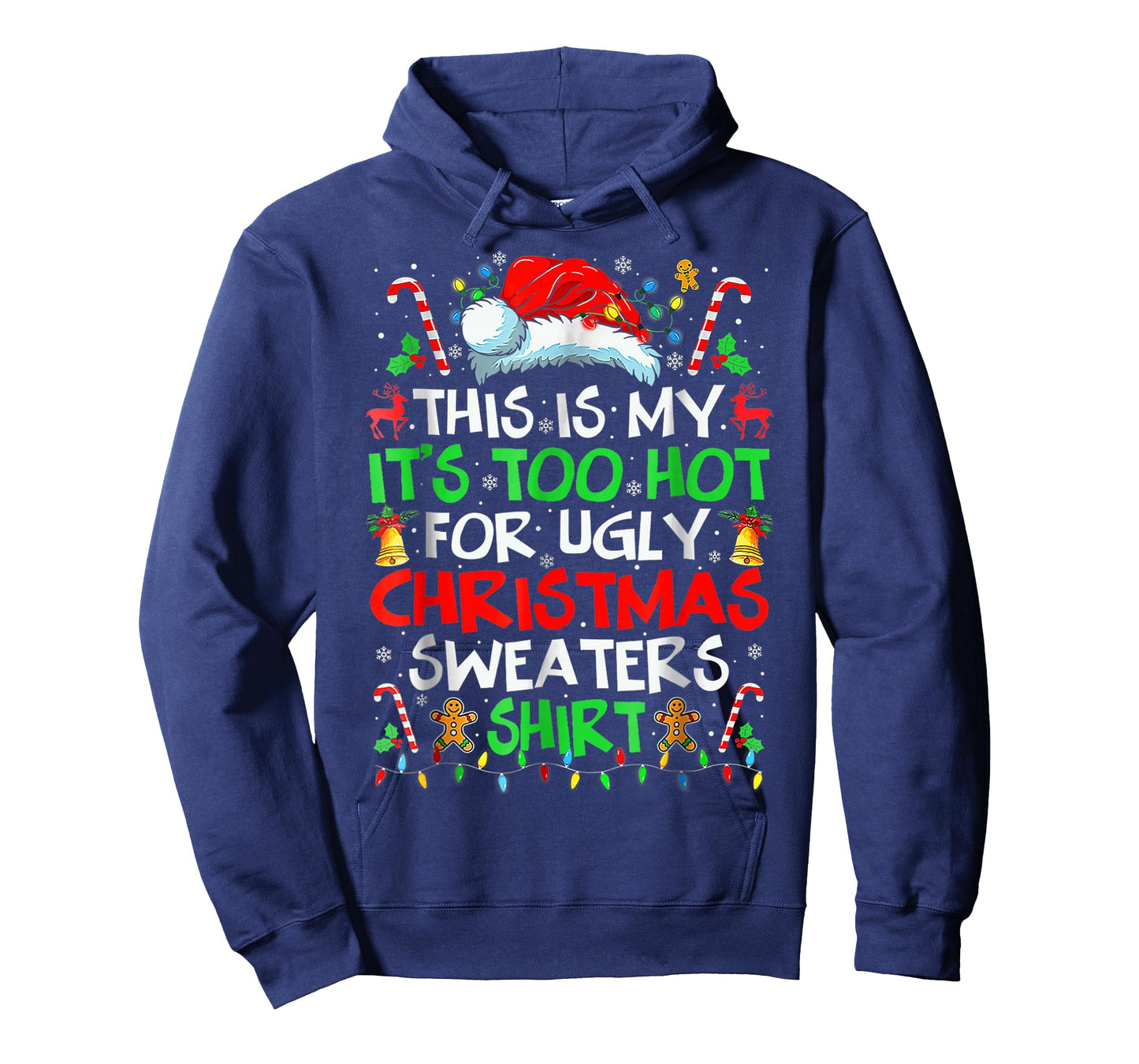 This is My It's Too Hot for Ugly Christmas Sweaters T-Shirt