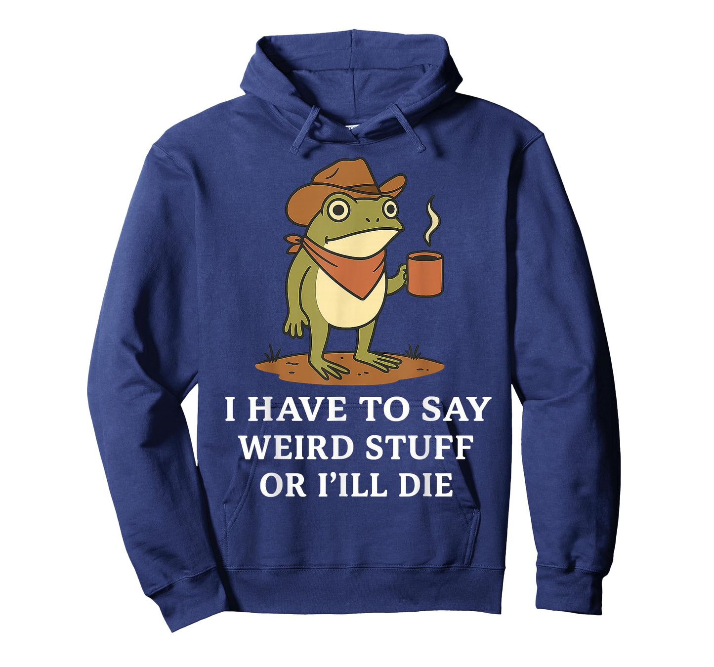 Funny Cowboy Frog Saying Weird Stuff Meme Humor Quote T-Shirt