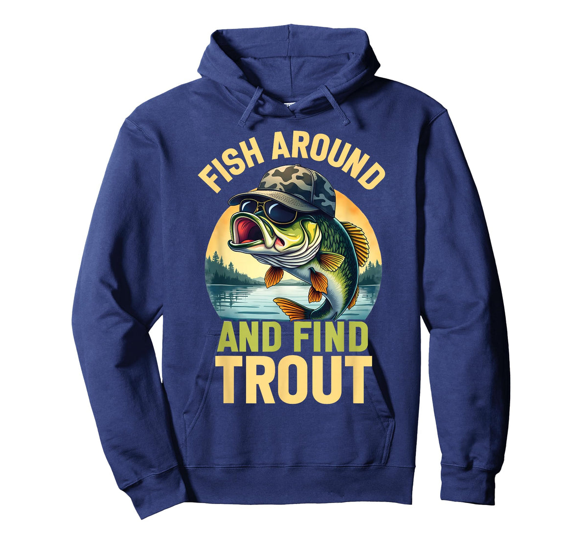 Fish Around and Find Trout Funny Fishing Fishermen T-Shirt