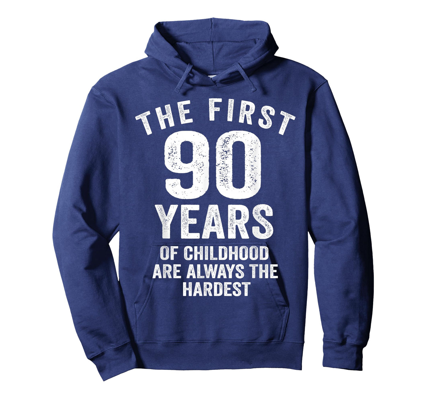 The First 90 Years of Childhood are Hardest 90th Birthday T-Shirt
