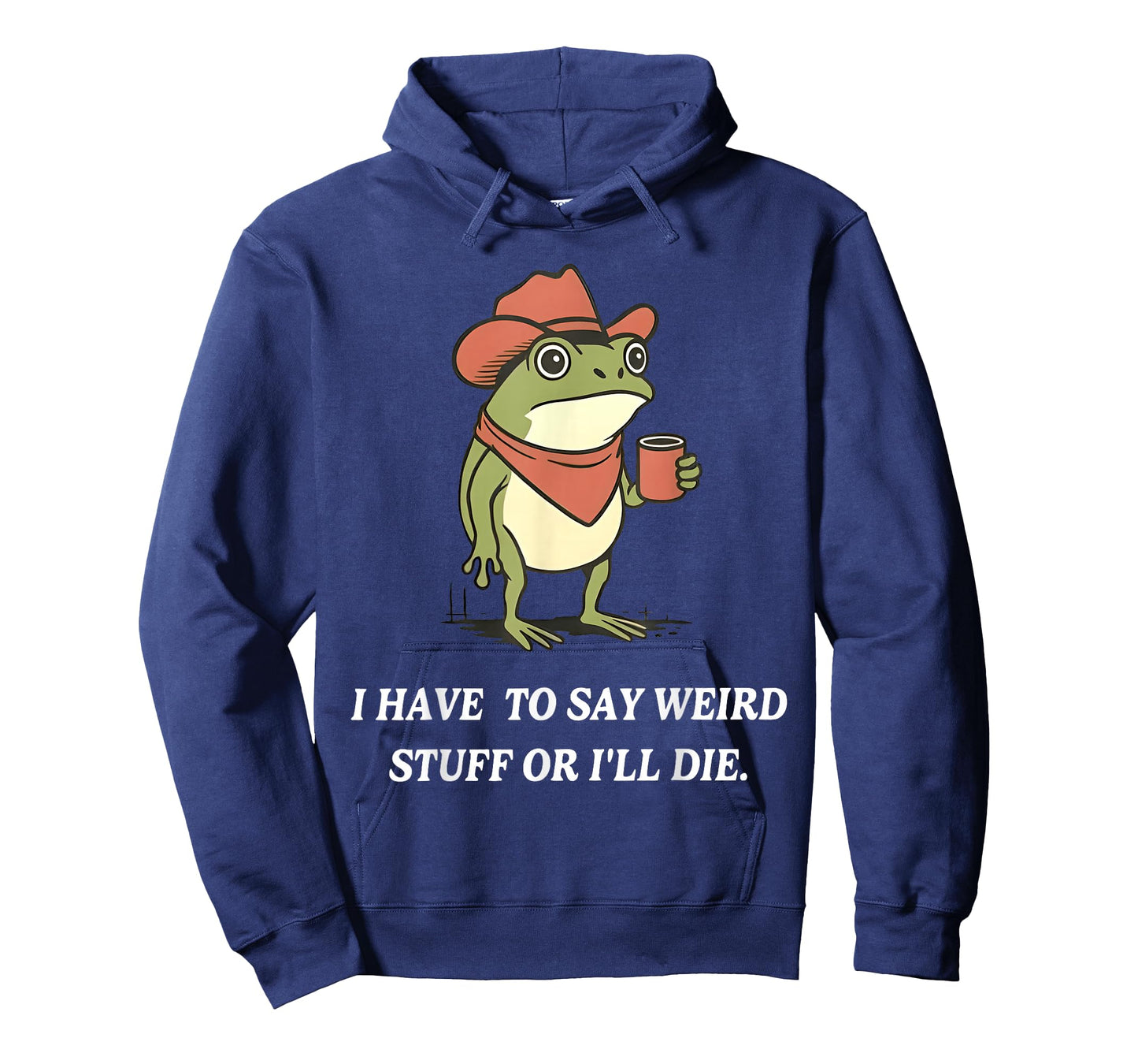 I Have to Say Weird Stuff Or I'll Die Funny Frog Cowboy Meme T-Shirt