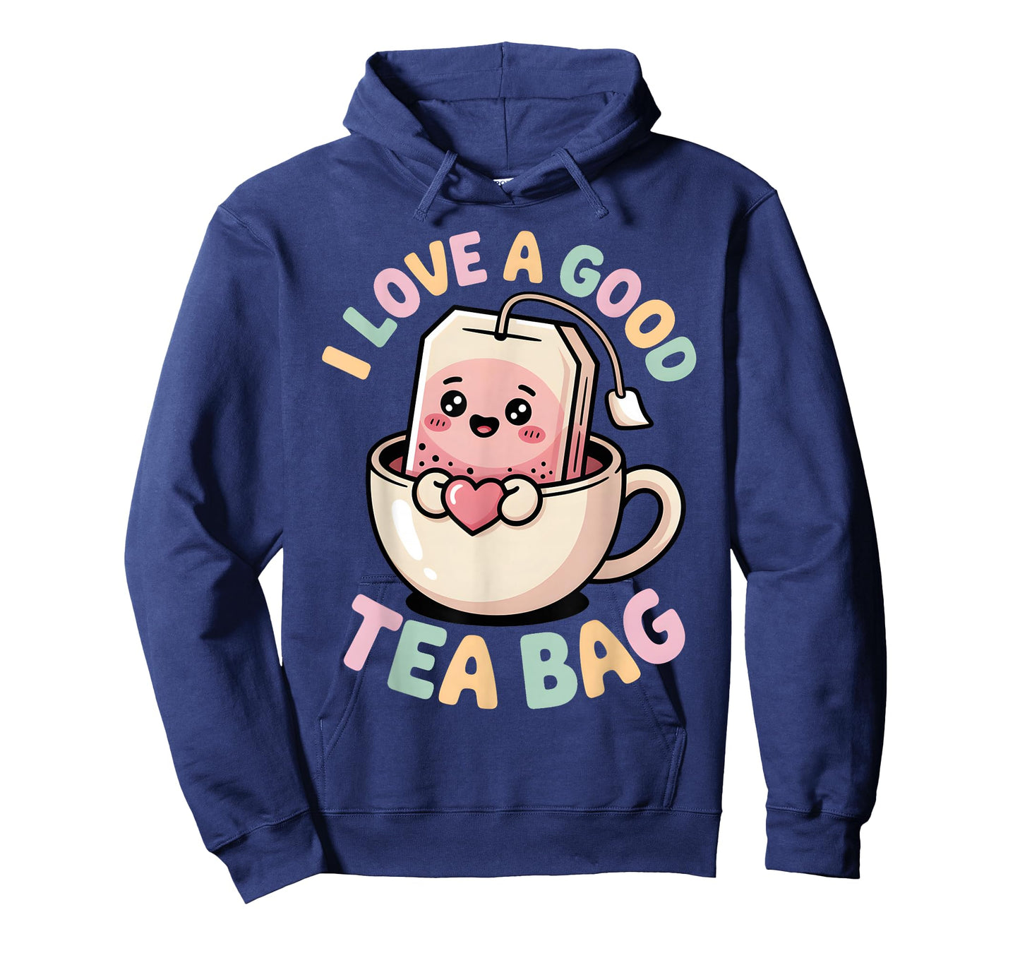 I Love a Good Tea Bag Funny Humor Lovers and Drinkers T-Shirt